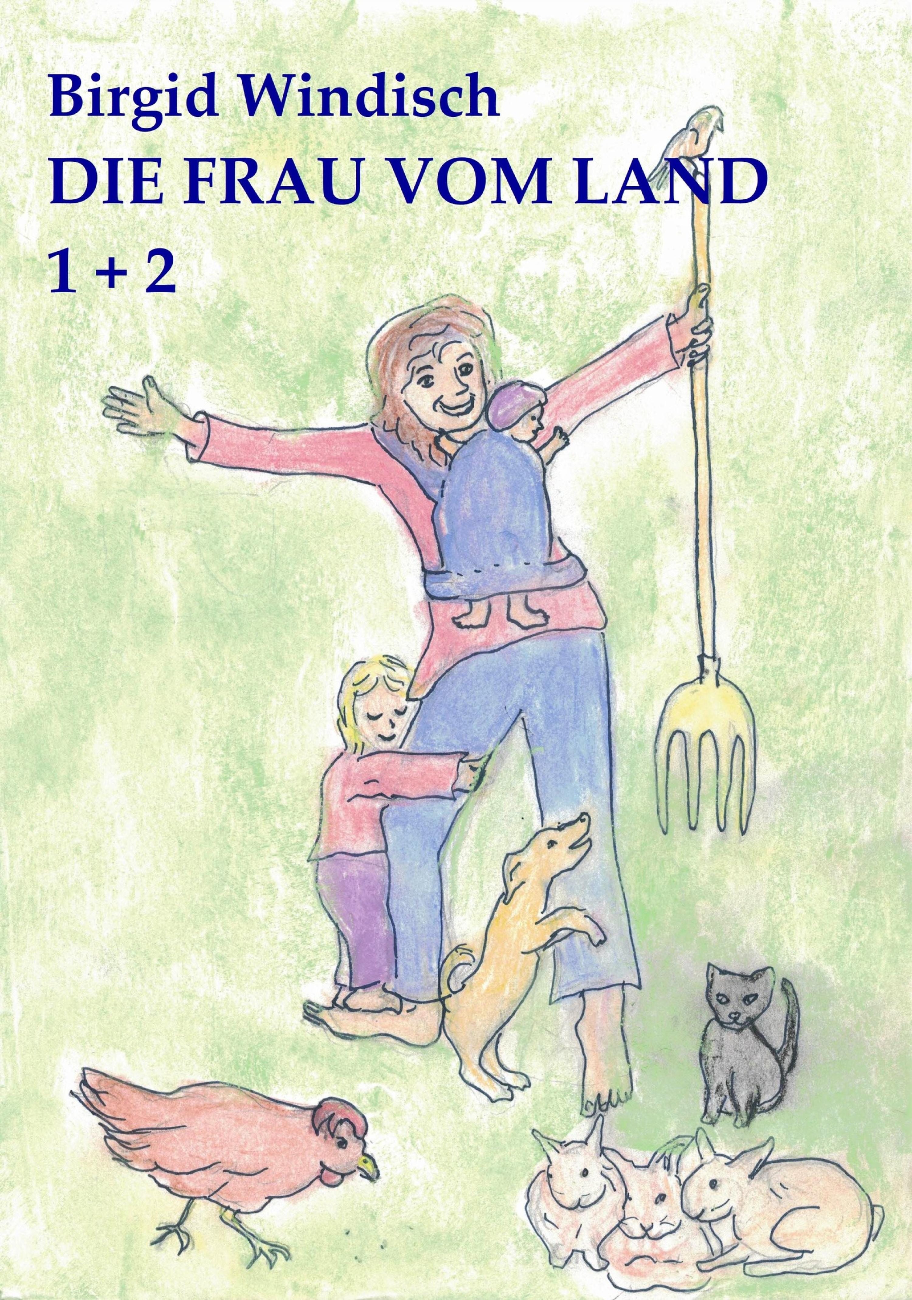 Обложка книги «Die Frau vom Land 1 + 2»