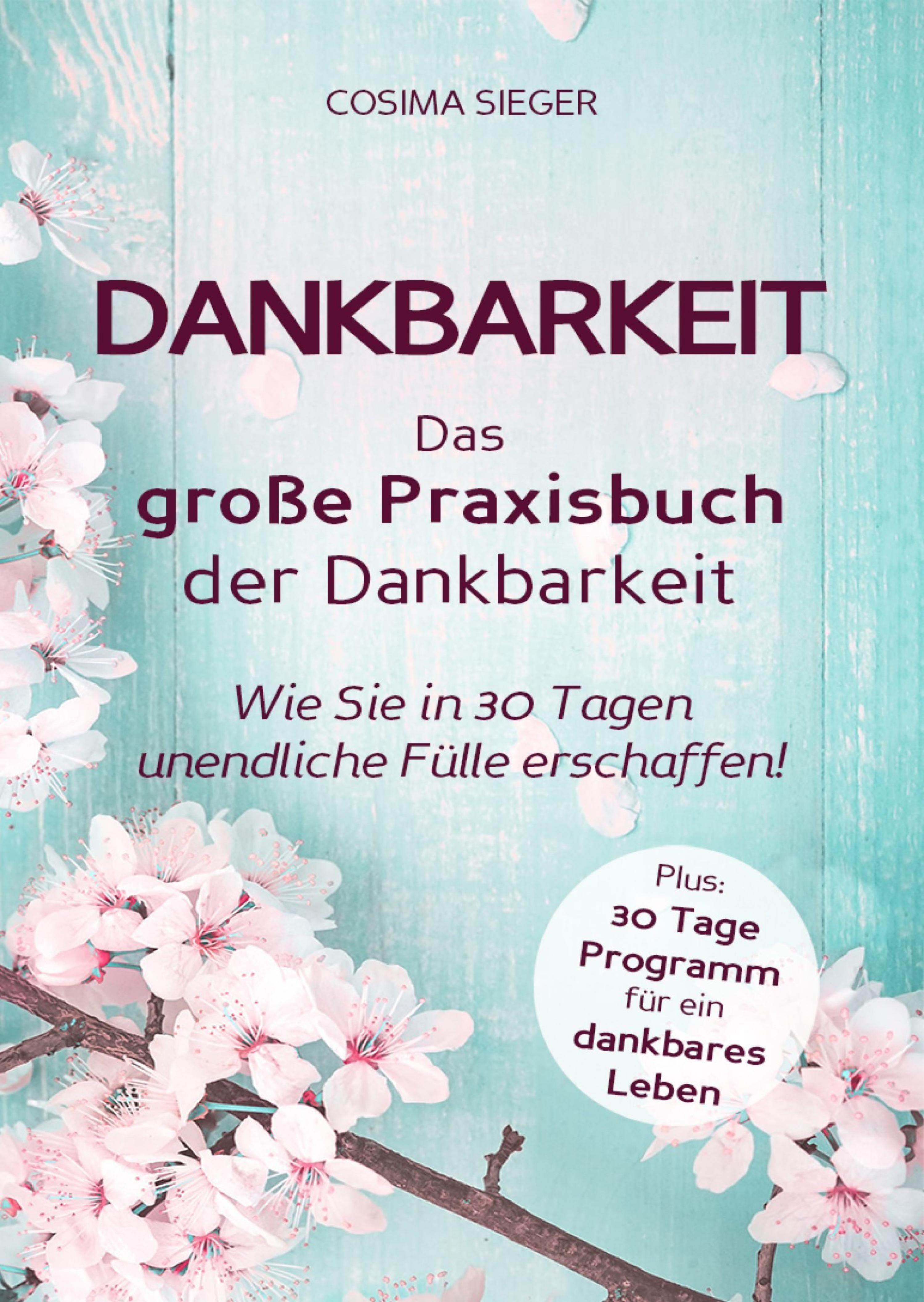 Обложка книги «Dankbarkeit: DAS GROSSE PRAXISBUCH DER DANKBARKEIT»