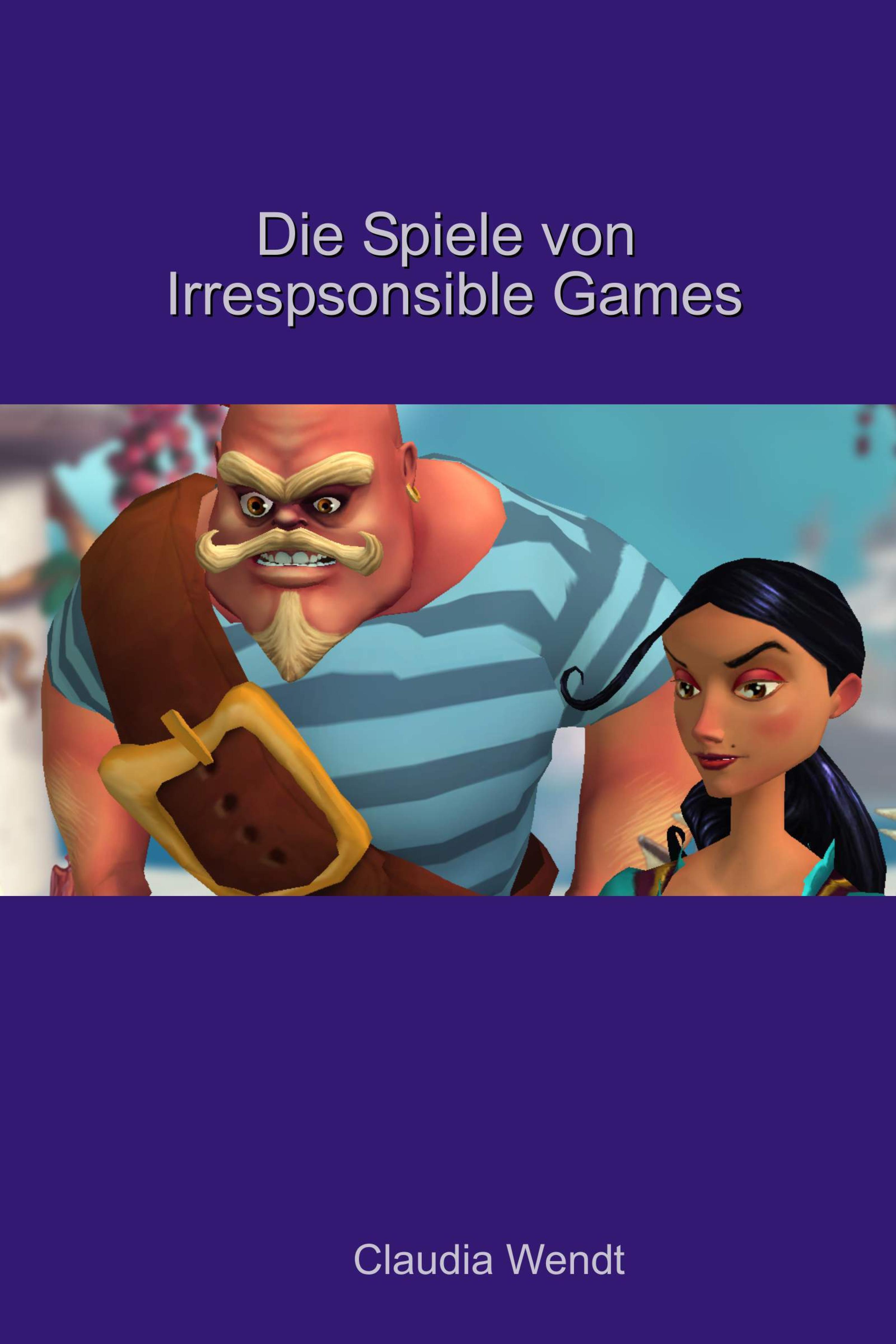 Обложка книги «Die Spiele von Irresponsible Games»