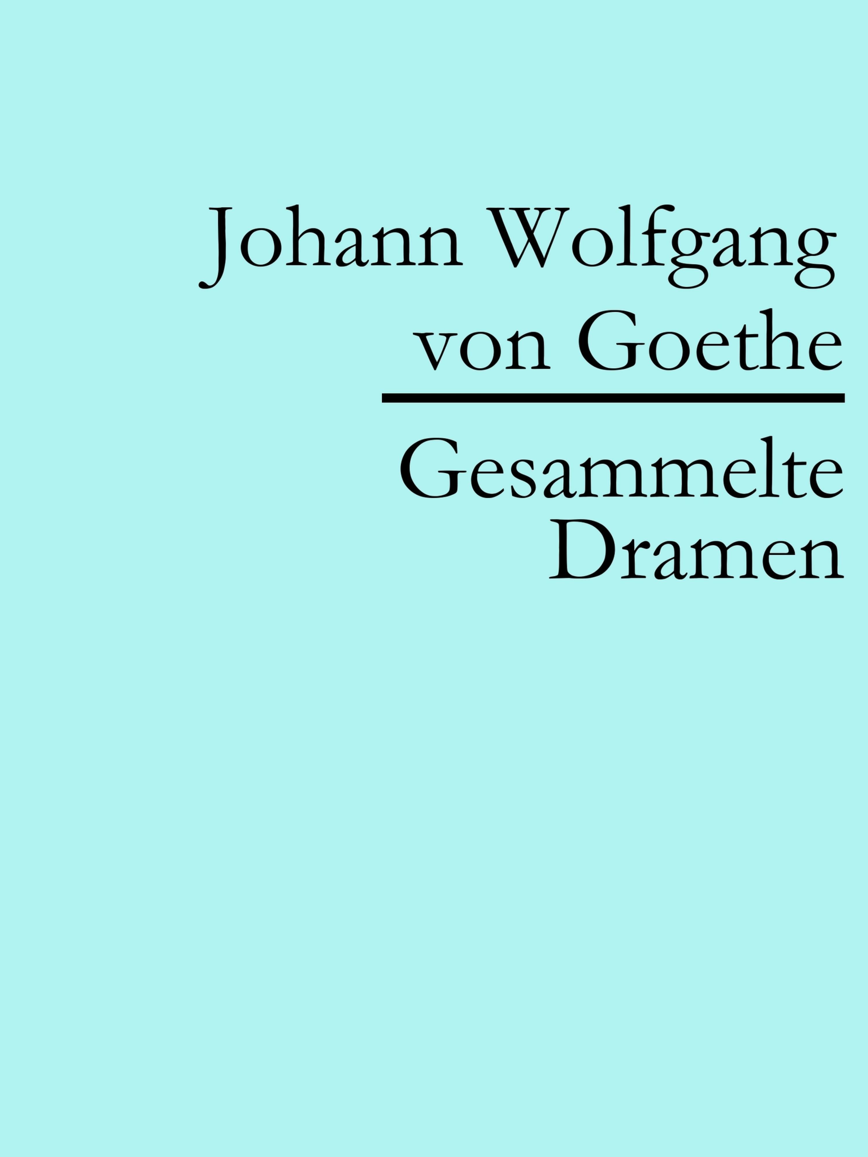 Обложка книги «Johann Wolfgang von Goethe: Gesammelte Dramen»