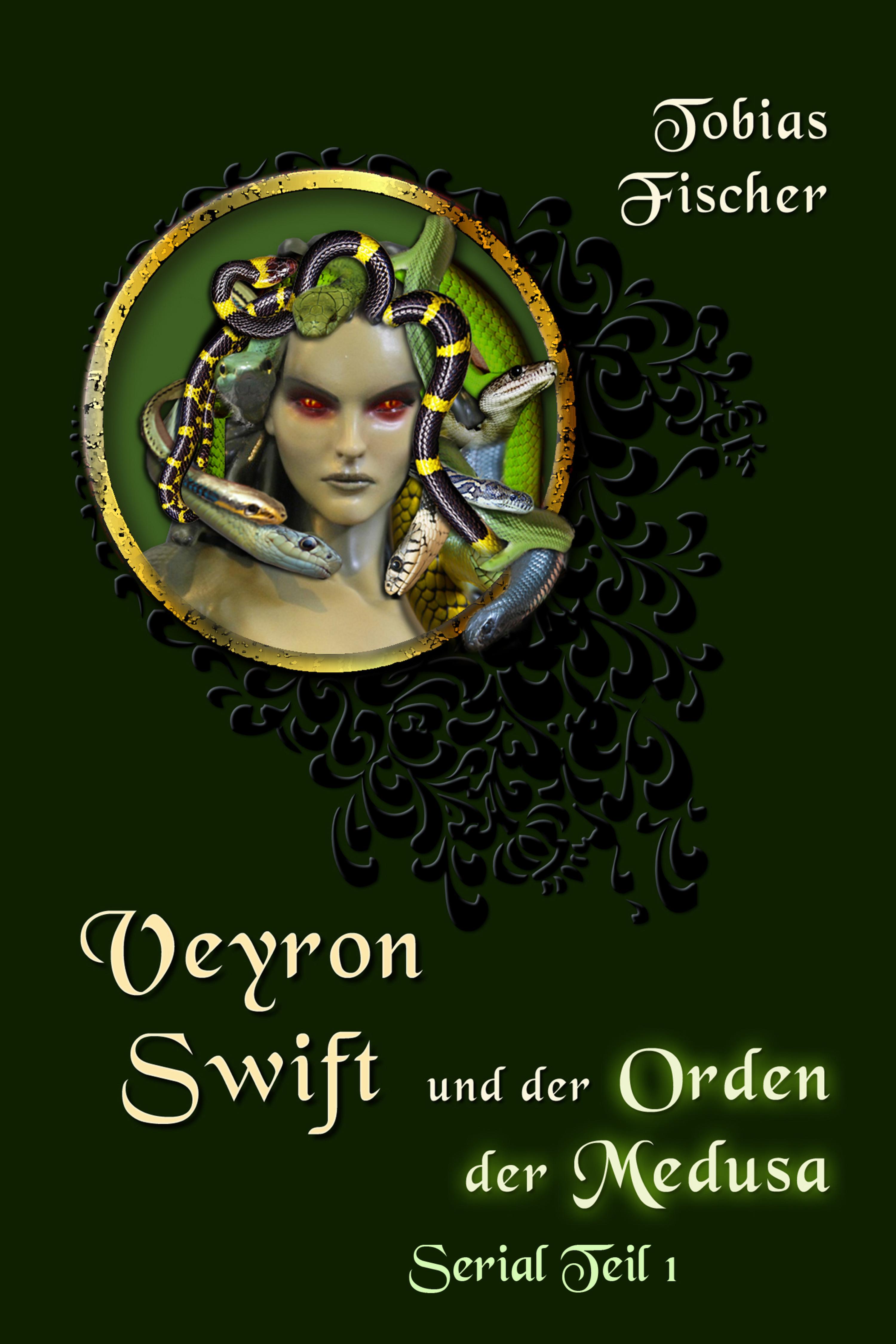Обложка книги «Veyron Swift und der Orden der Medusa: Serial Teil 1»