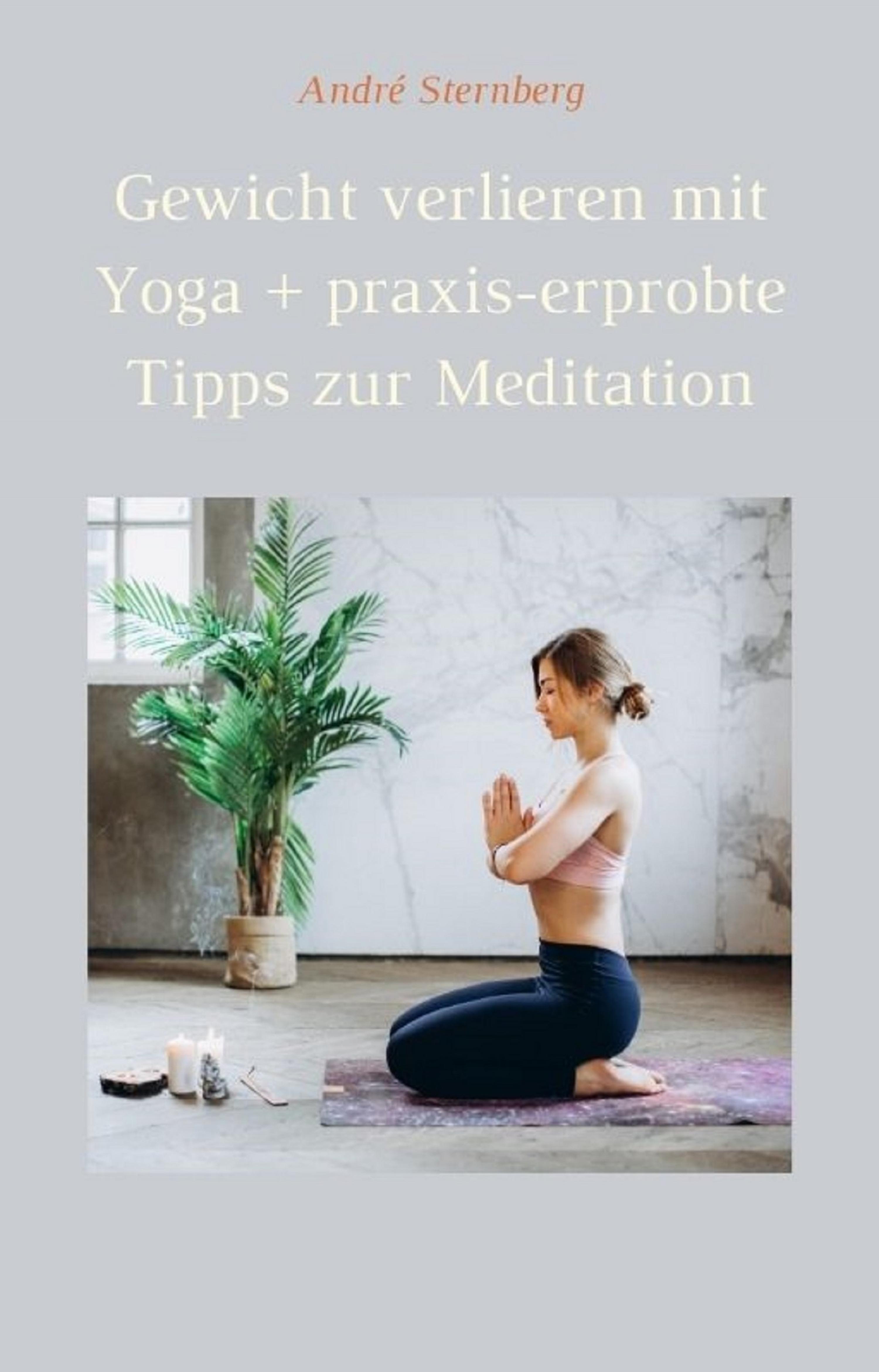 Обложка книги «Gewicht verlieren mit Yoga + praxis-erprobte Tipps zur Meditation»