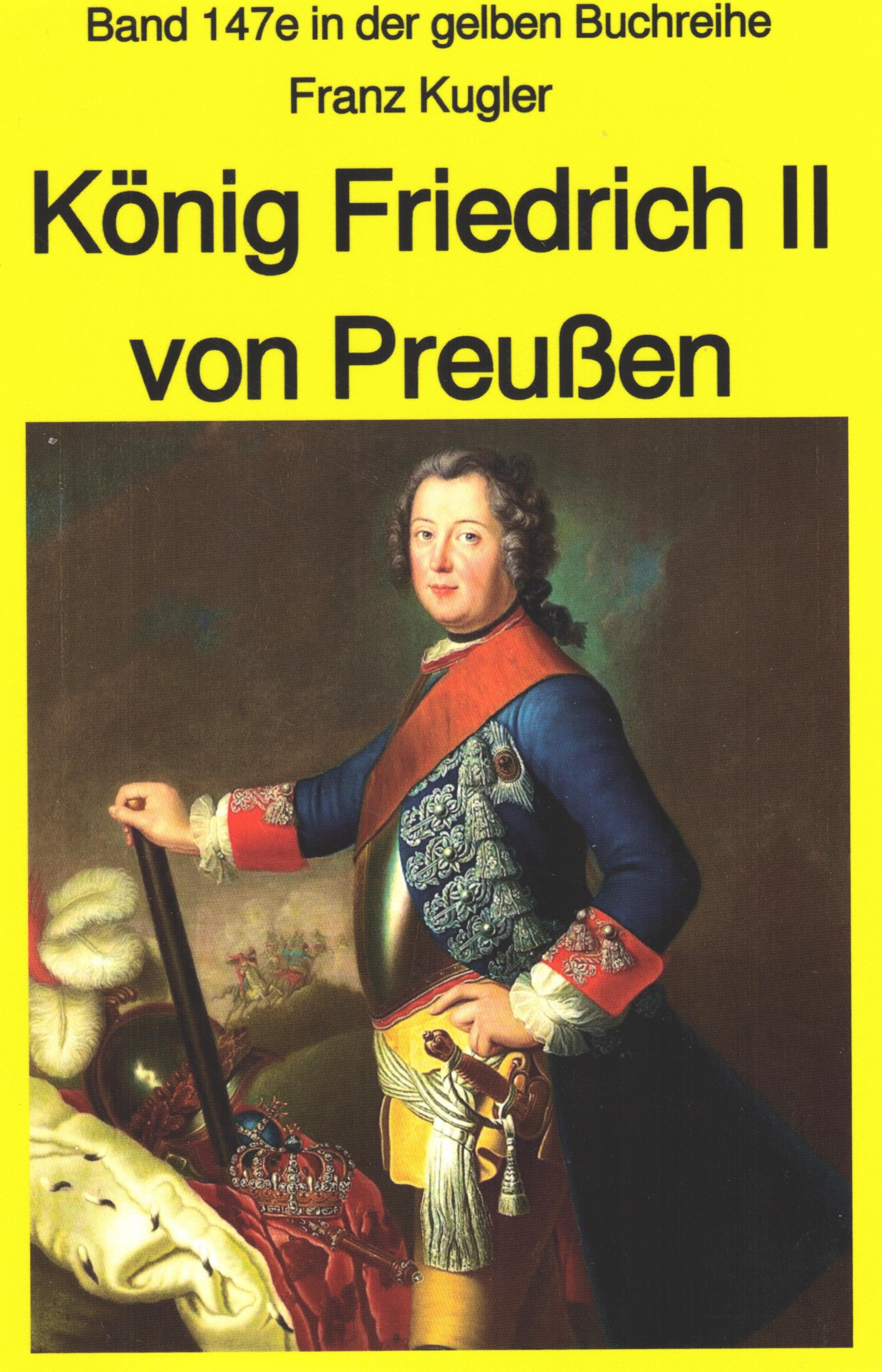 Обложка книги «Franz Kugler: König Friedrich II von Preußen – Lebensgeschichte des "Alten Fritz"»