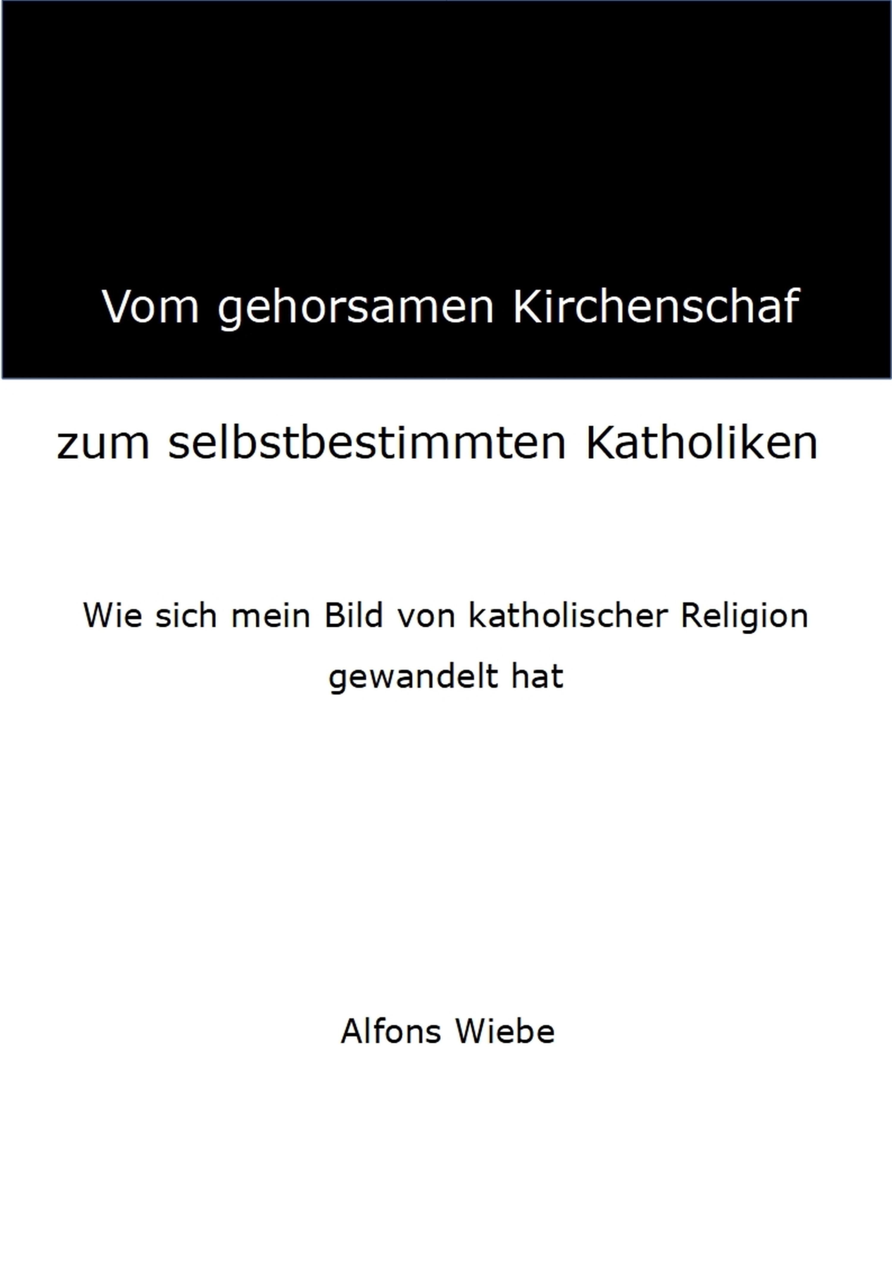 Обложка книги «Vom gehorsamen Kirchenschaf zum selbstbestimmten Katholiken»