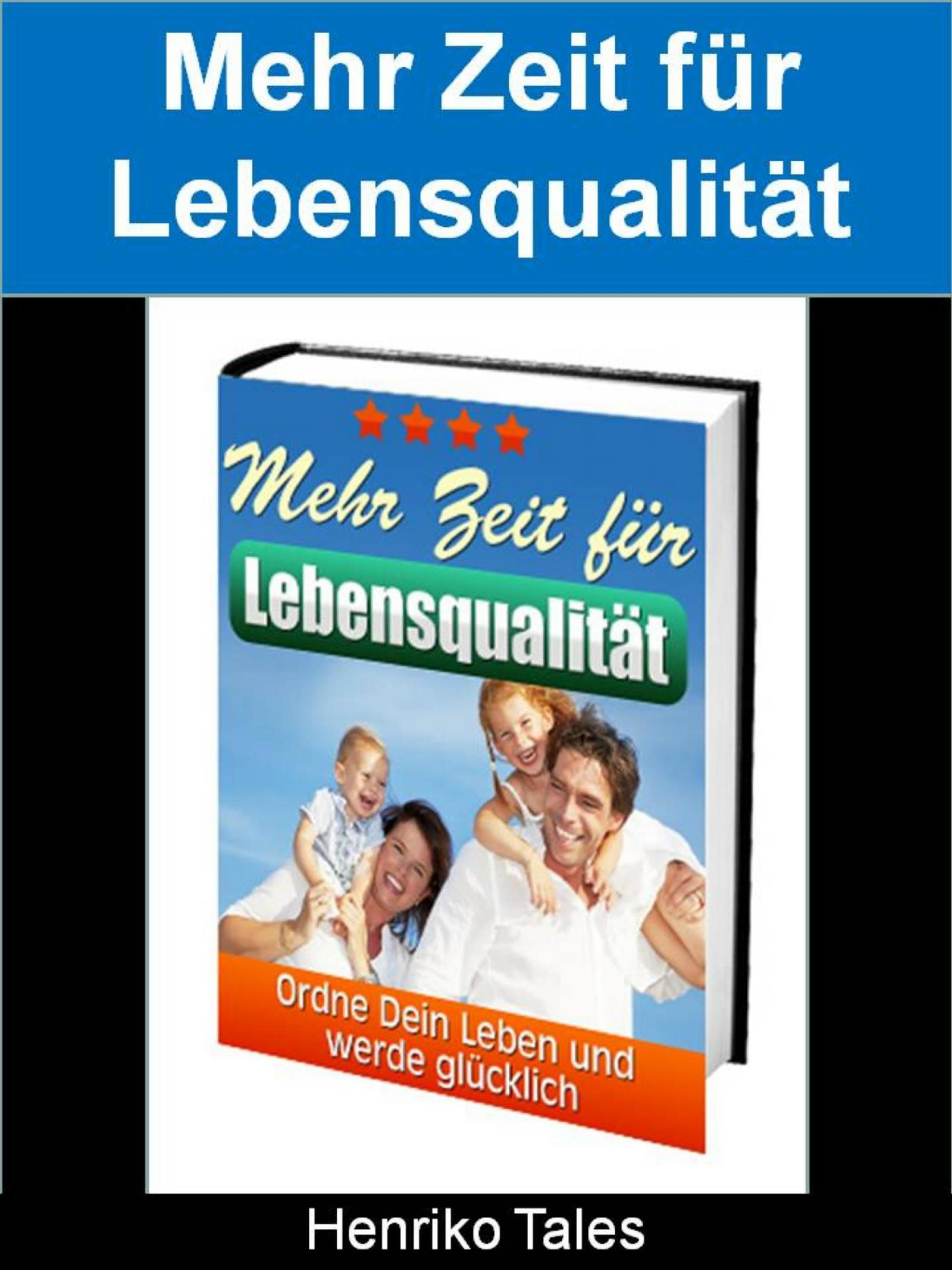 Обложка книги «Mehr Zeit für Lebensqualität - Ordne Dein Leben und werde glücklich»