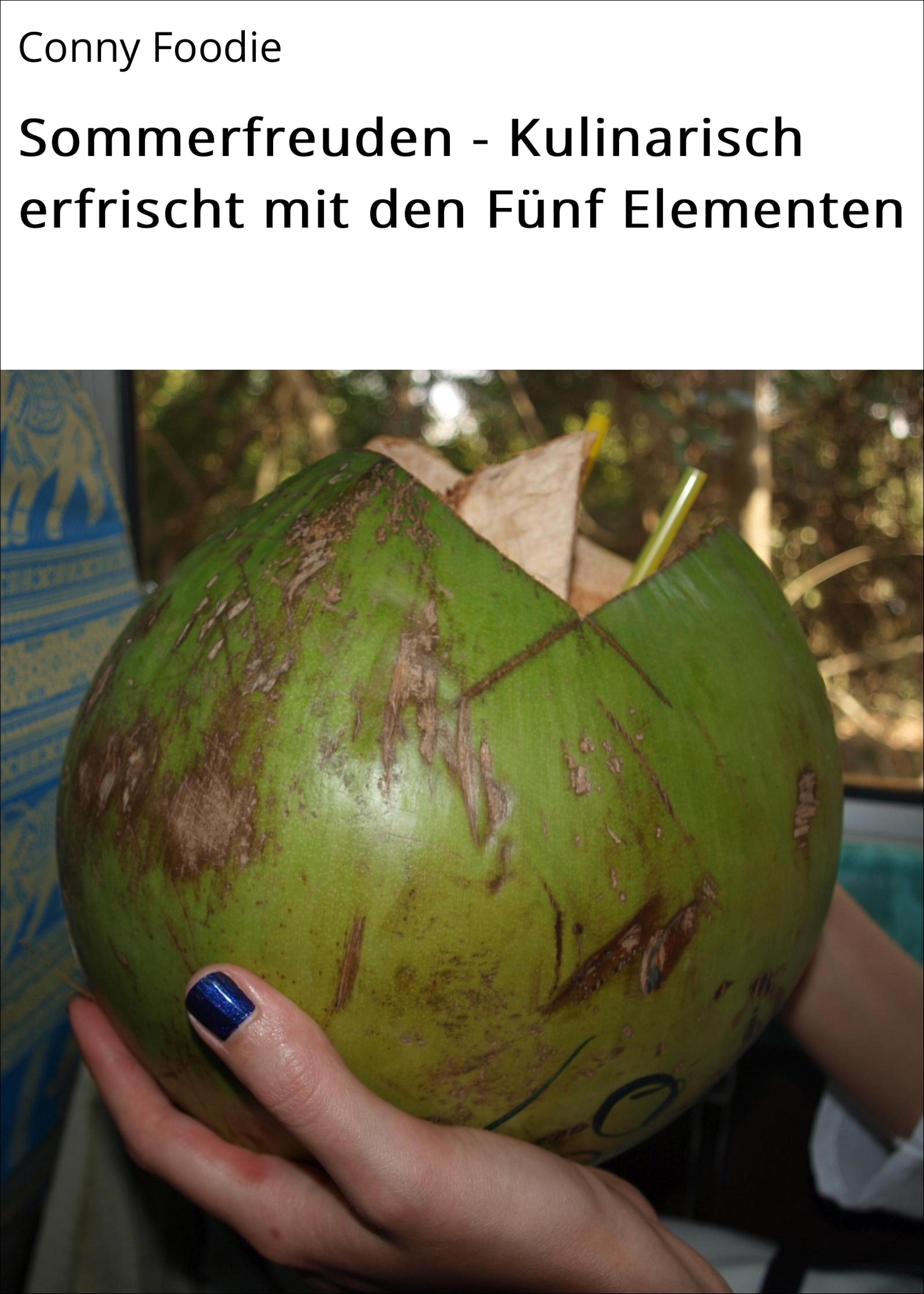 Обложка книги «Sommerfreuden - Kulinarisch erfrischt mit den Fünf Elementen»