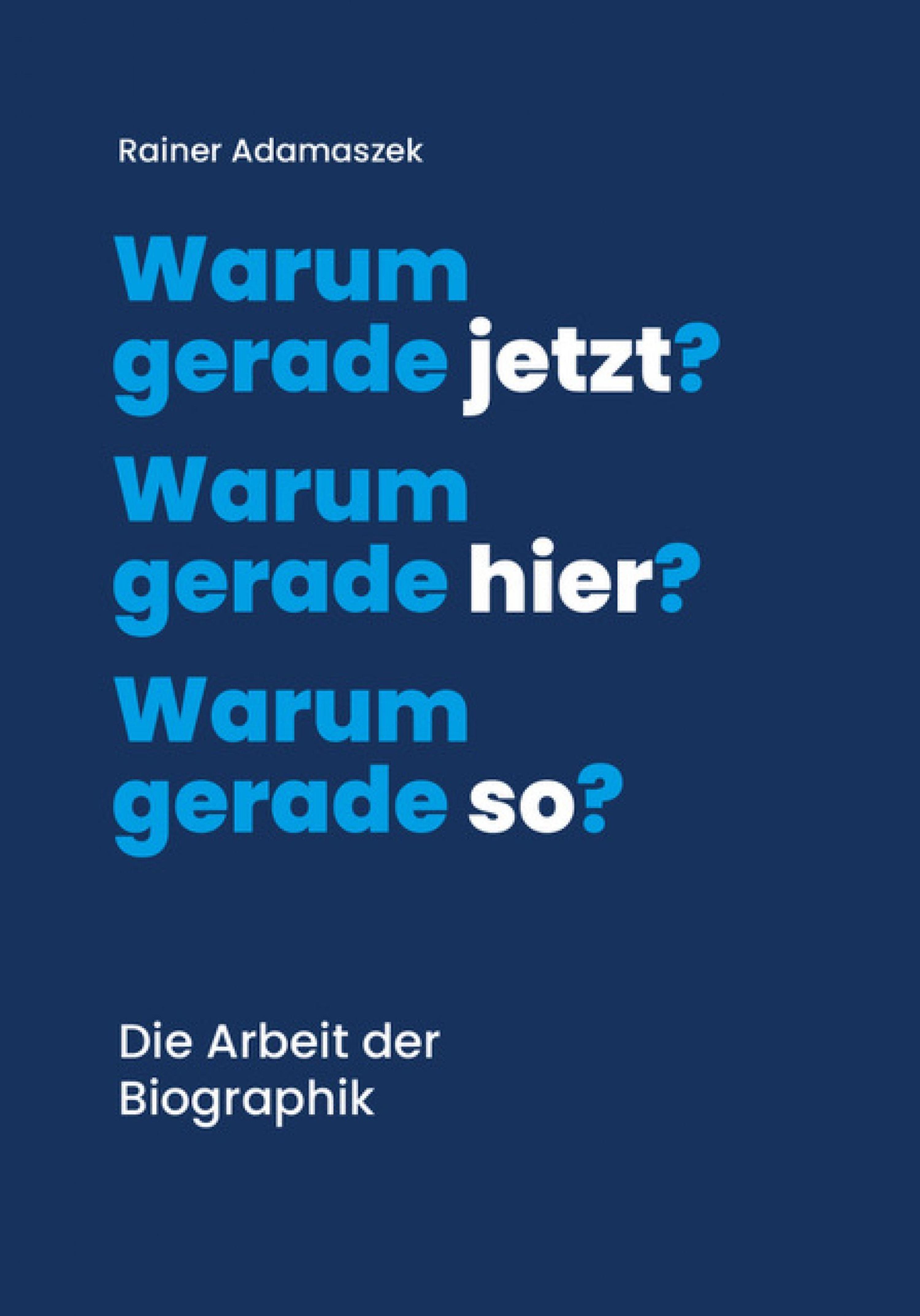 Обложка книги «Warum gerade jetzt? Warum gerade hier? Warum gerade so?»