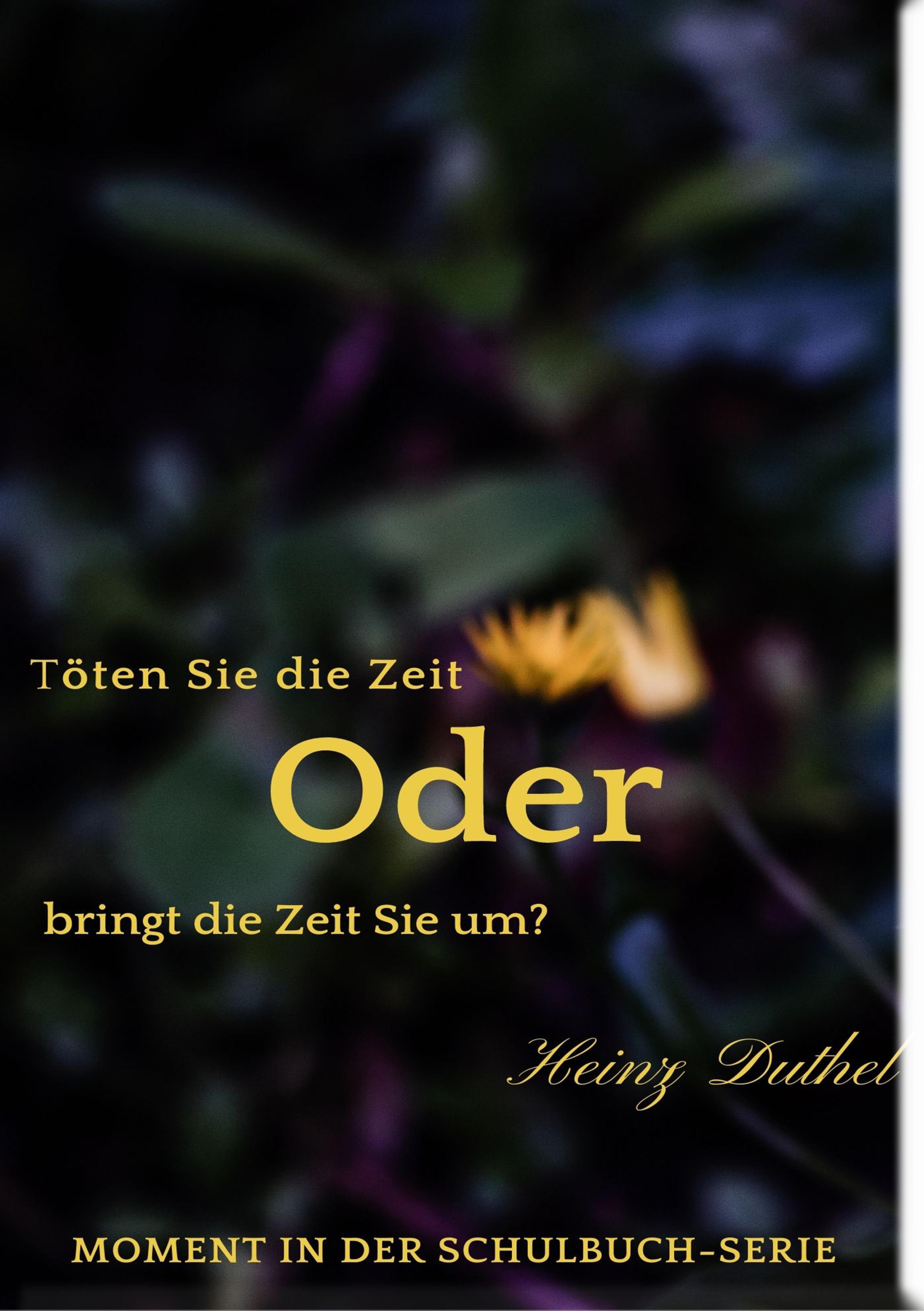 Обложка книги «Töten Sie die Zeit oder bringt die Zeit Sie um?»
