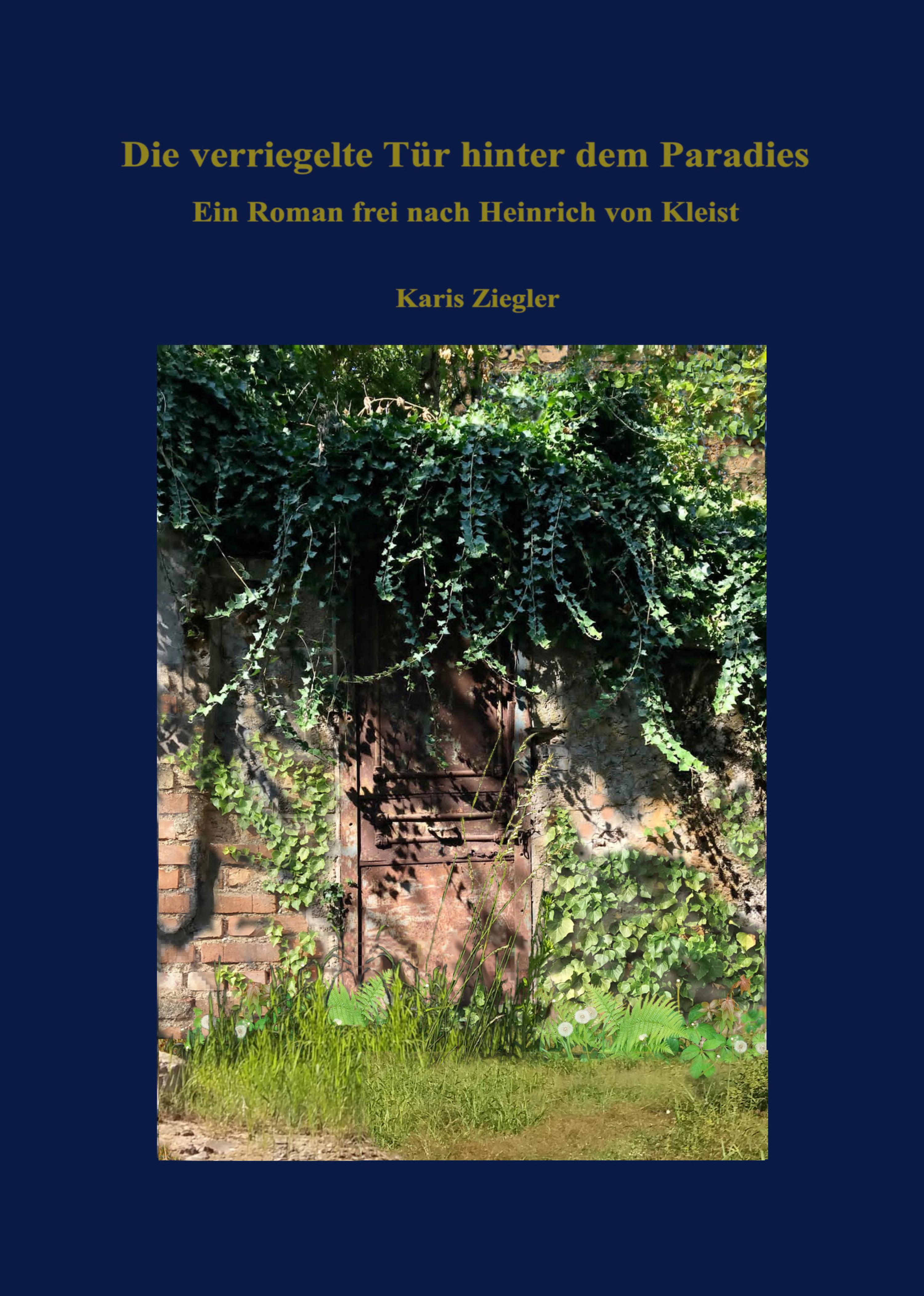 Обложка книги «Die verriegelte Tür hinter dem Paradies. Ein Roman frei nach Heinrich von Kleist»