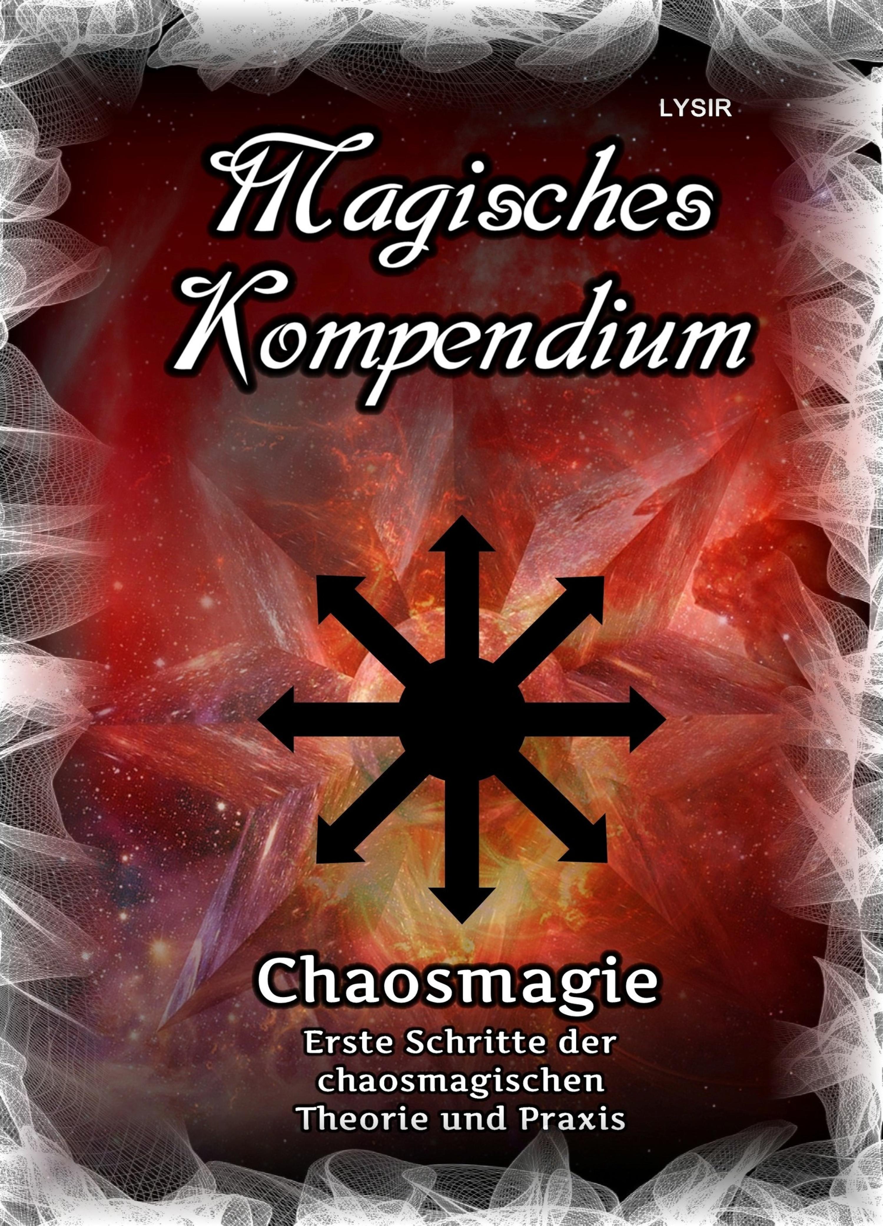 Обложка книги «Magisches Kompendium - Chaosmagie - Erste Schritte der chaosmagischen Theorie und Praxis»