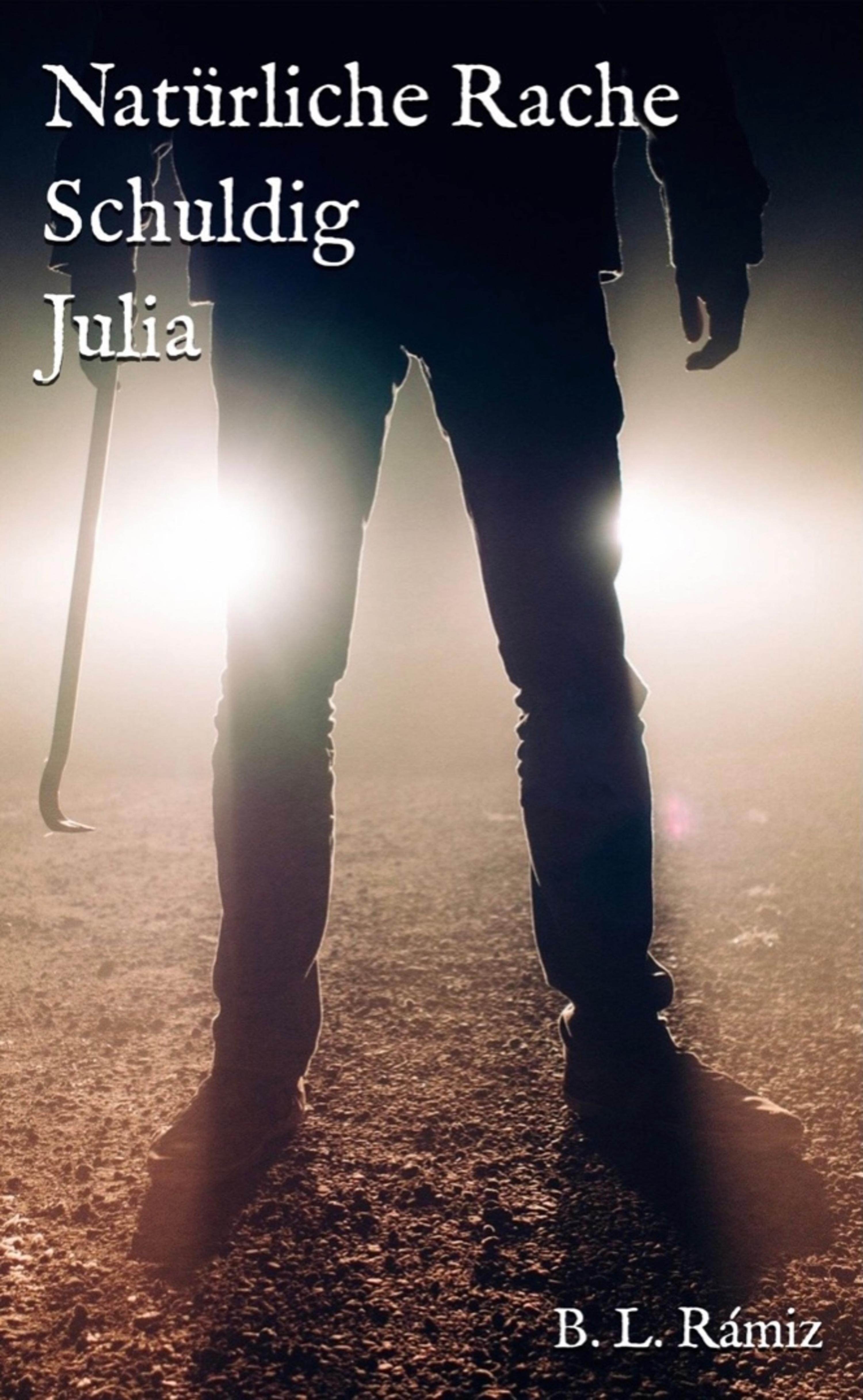 Обложка книги «Natürliche Rache. Schuldig. Julia.»