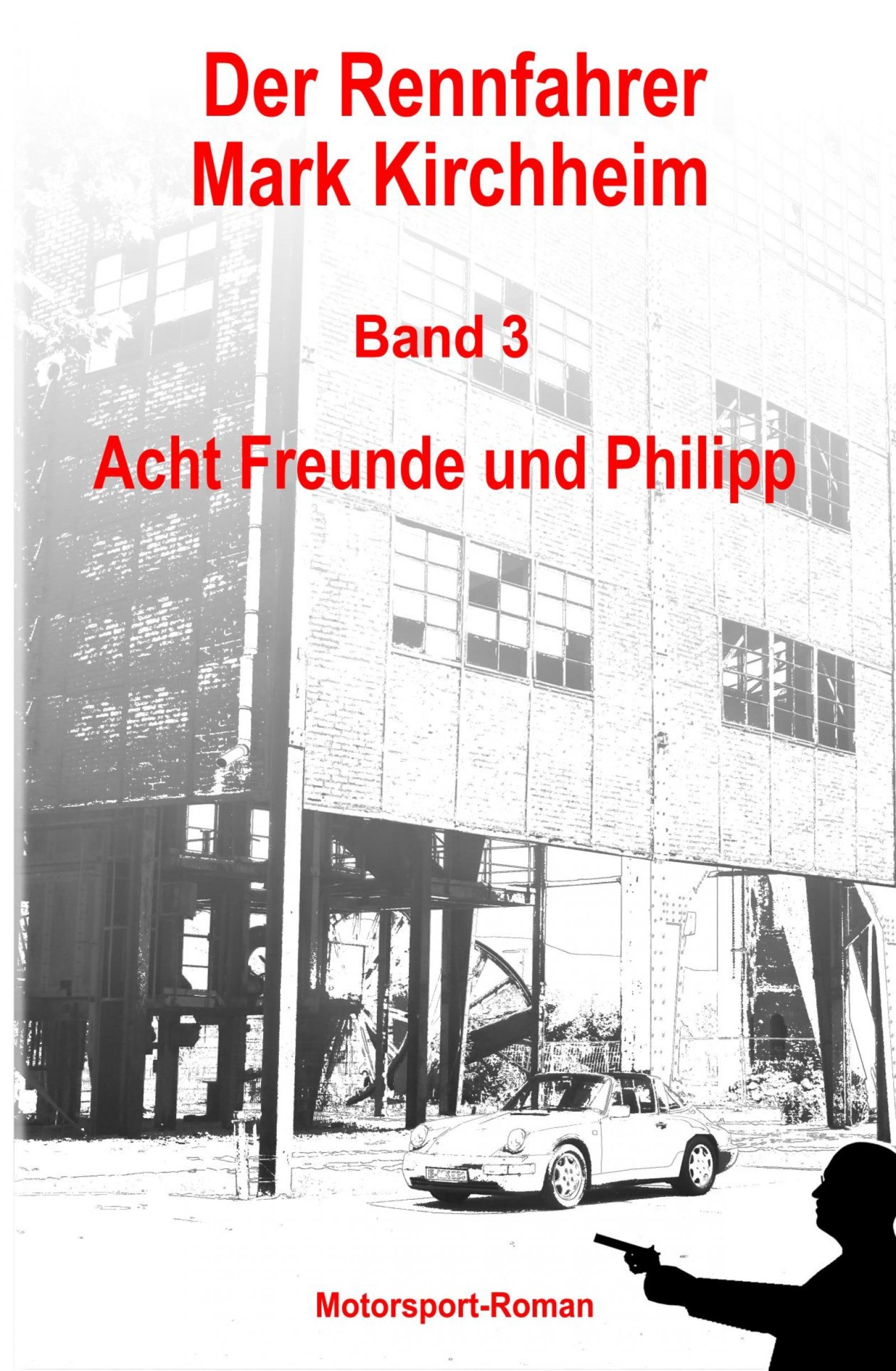Обложка книги «Der Rennfahrer Mark Kirchheim - Band 3 - Motorsport-Roman»