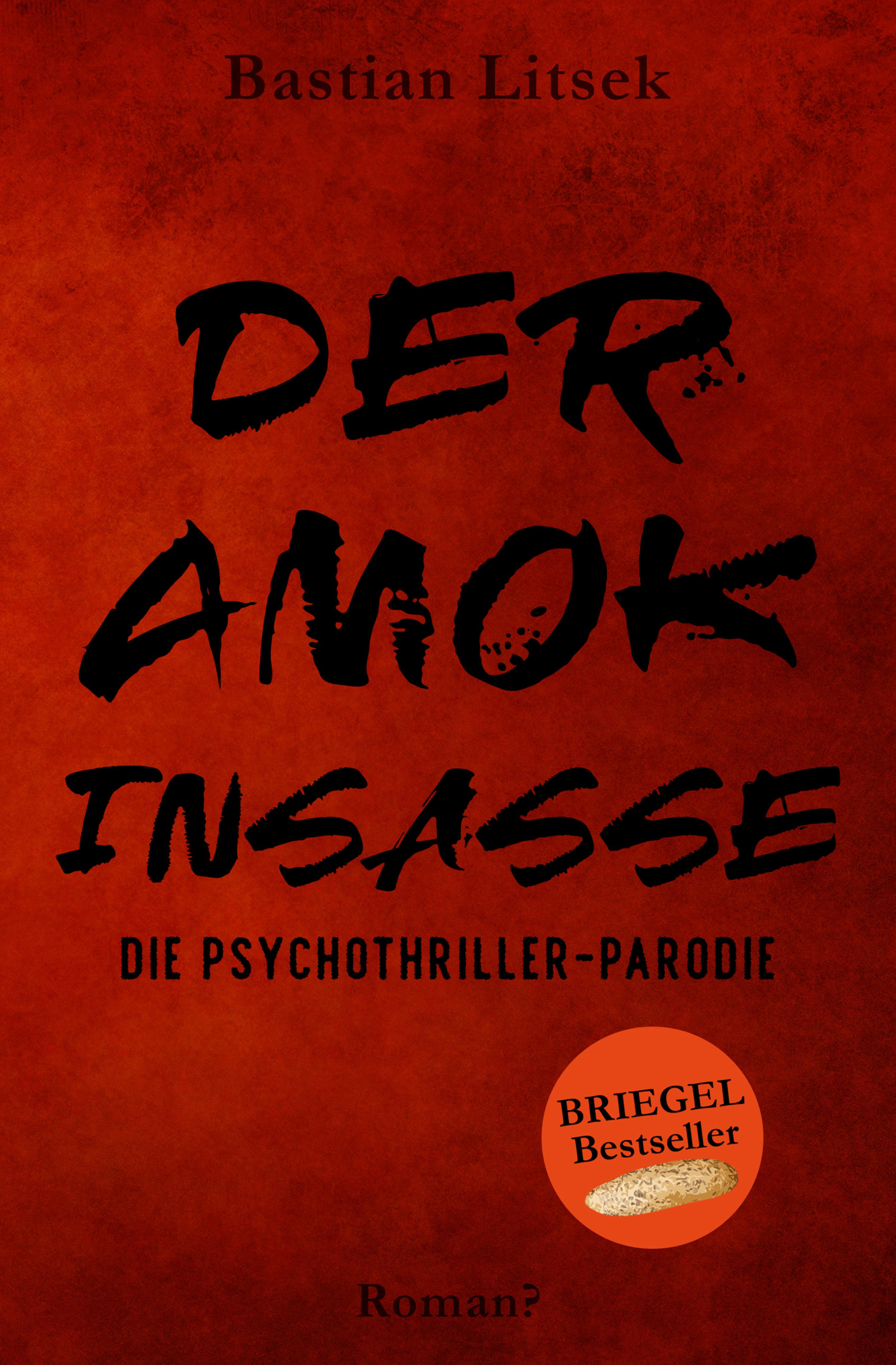 Обложка книги «Der Amok-Insasse: Die Psychothriller Parodie»