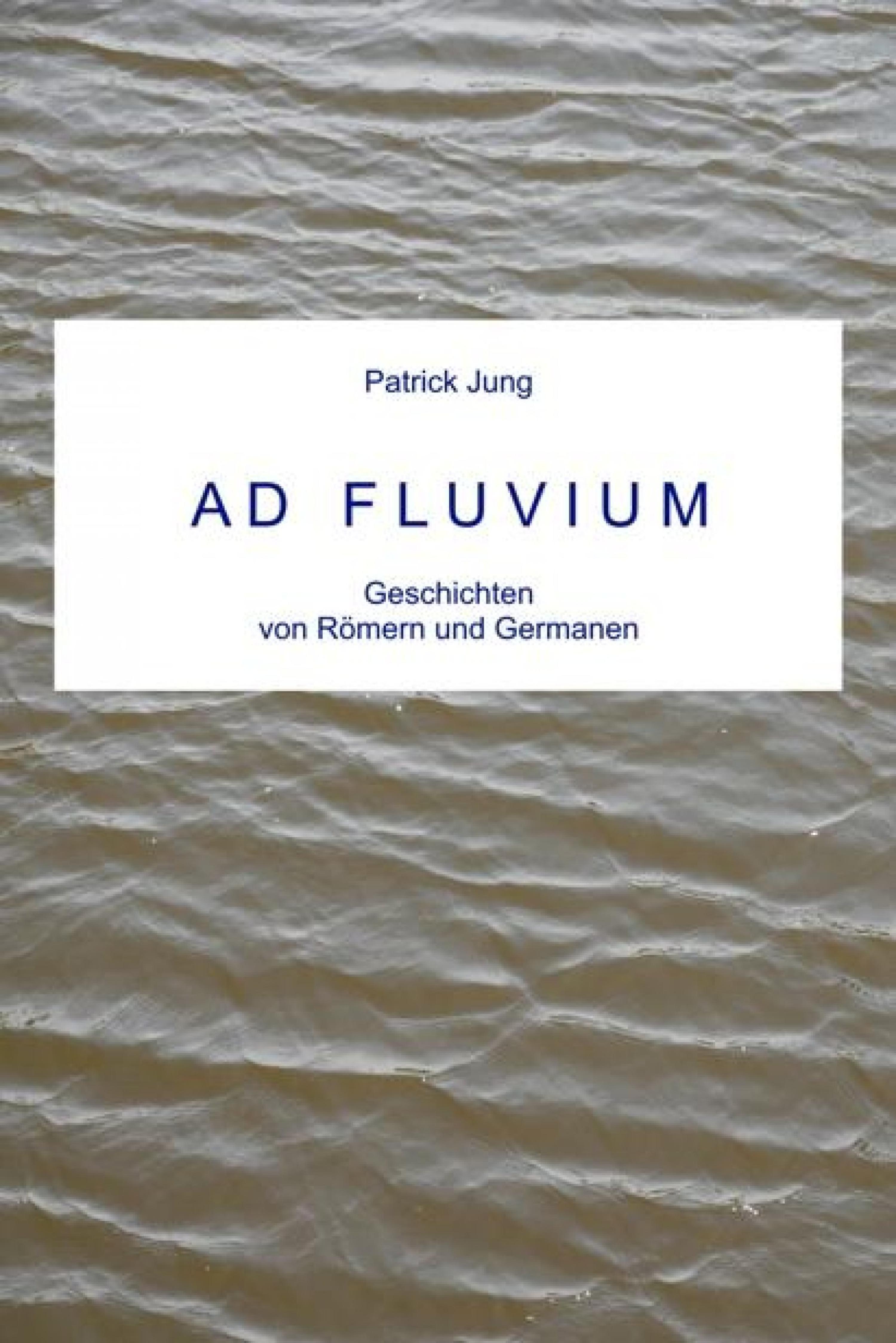 Обложка книги «AD FLUVIUM»