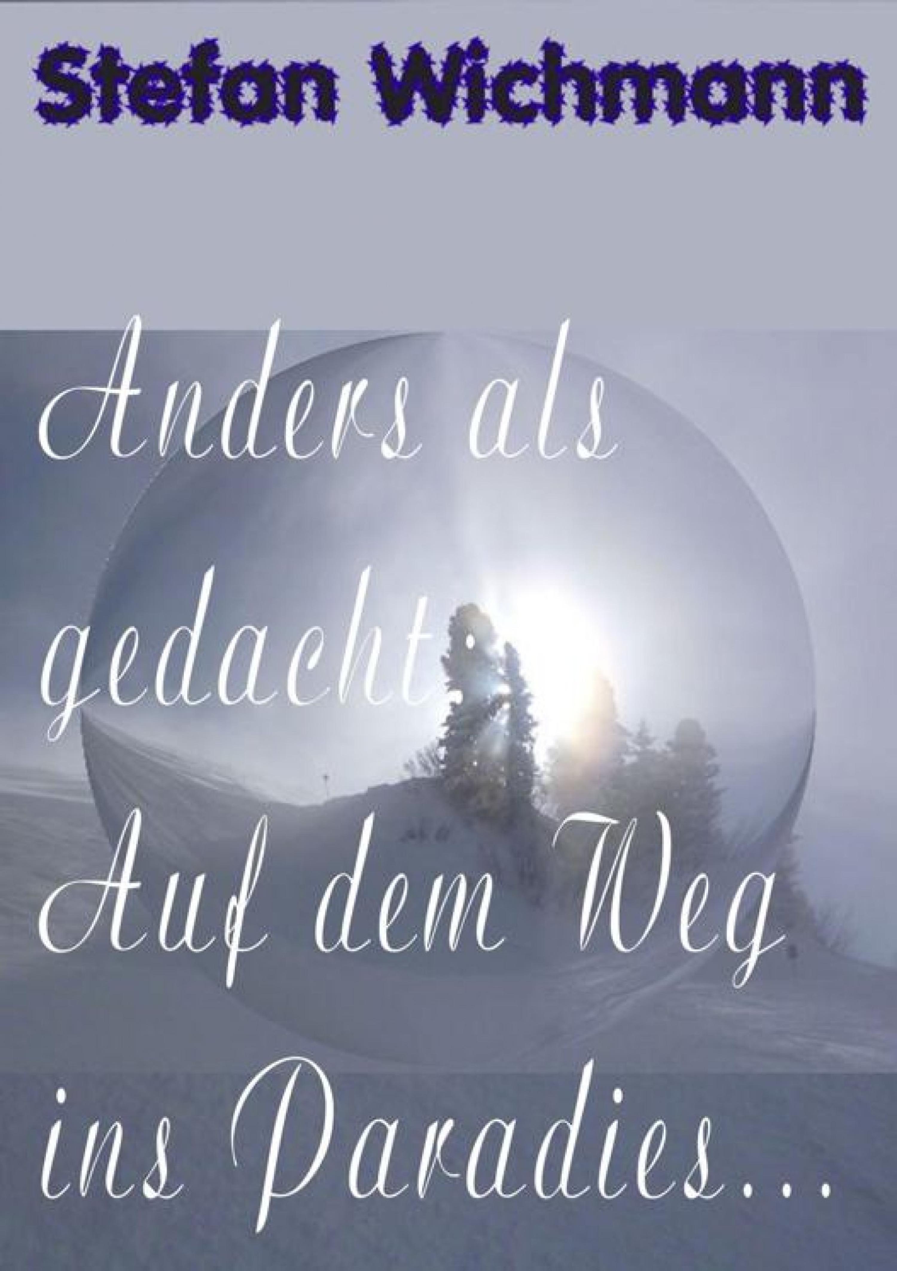 Обложка книги «Anders als gedacht: Auf dem Weg ins Paradies ...»