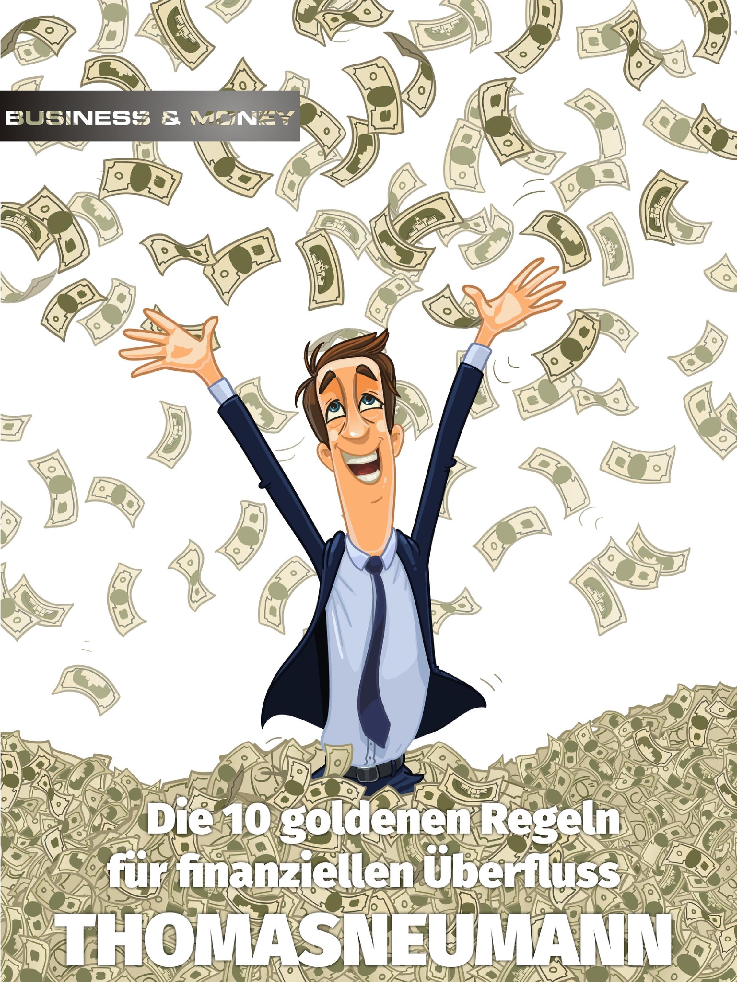 Обложка книги «Die 10 goldenen Regeln für finanziellen Überfluss»