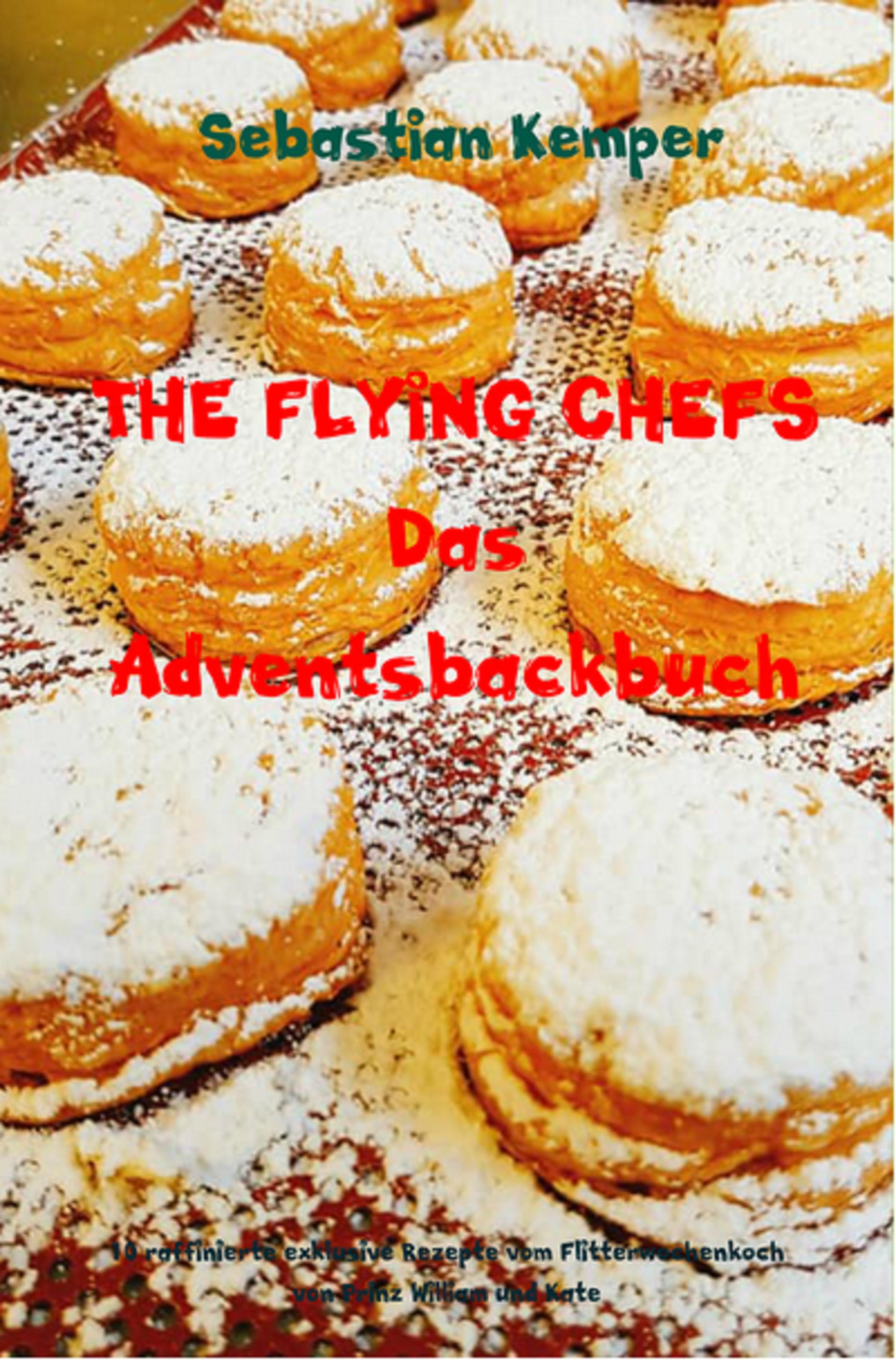 Обложка книги «THE FLYING CHEFS Das Adventsbackbuch»