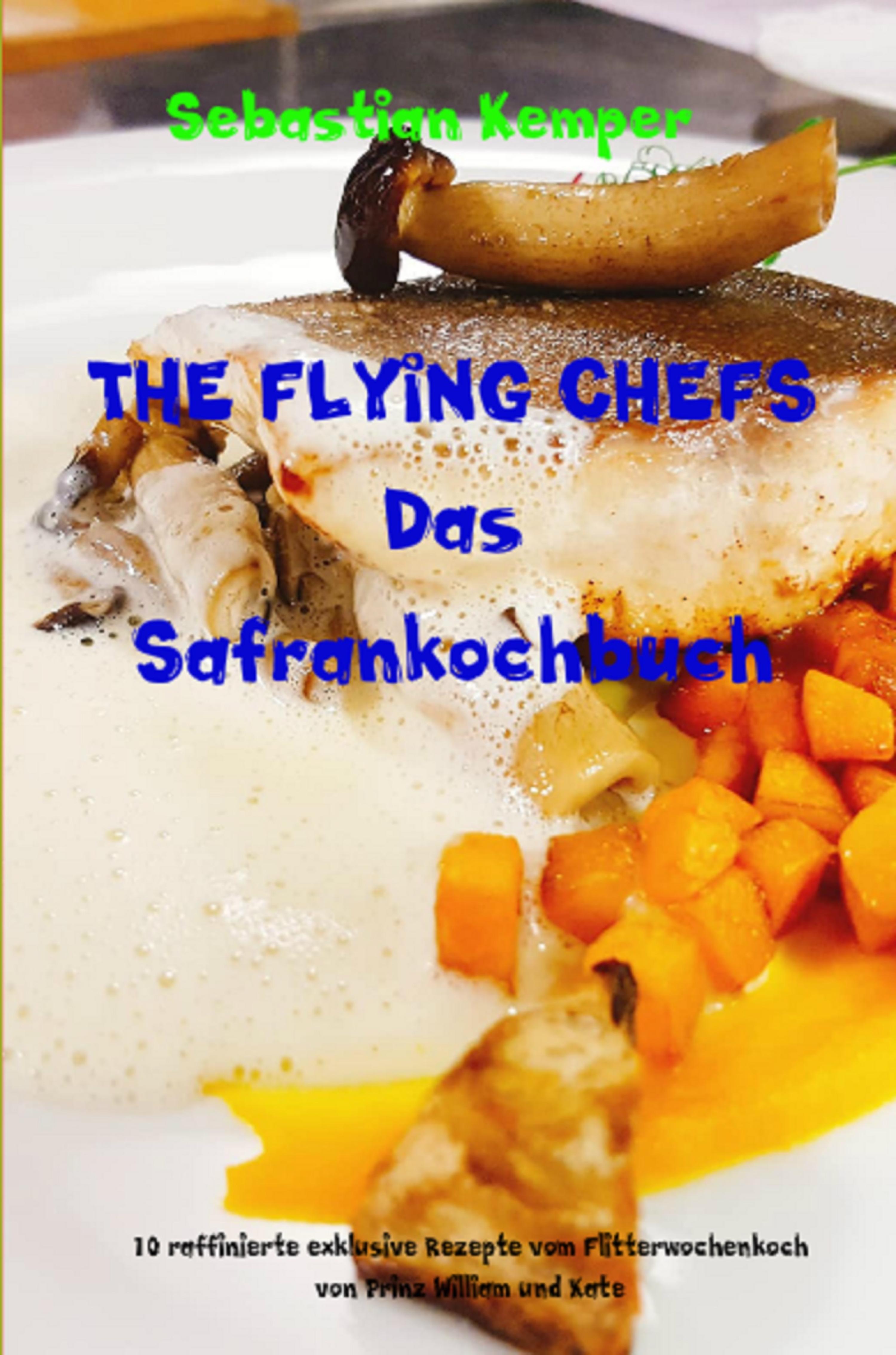 Обложка книги «THE FLYING CHEFS Das Safrankochbuch»