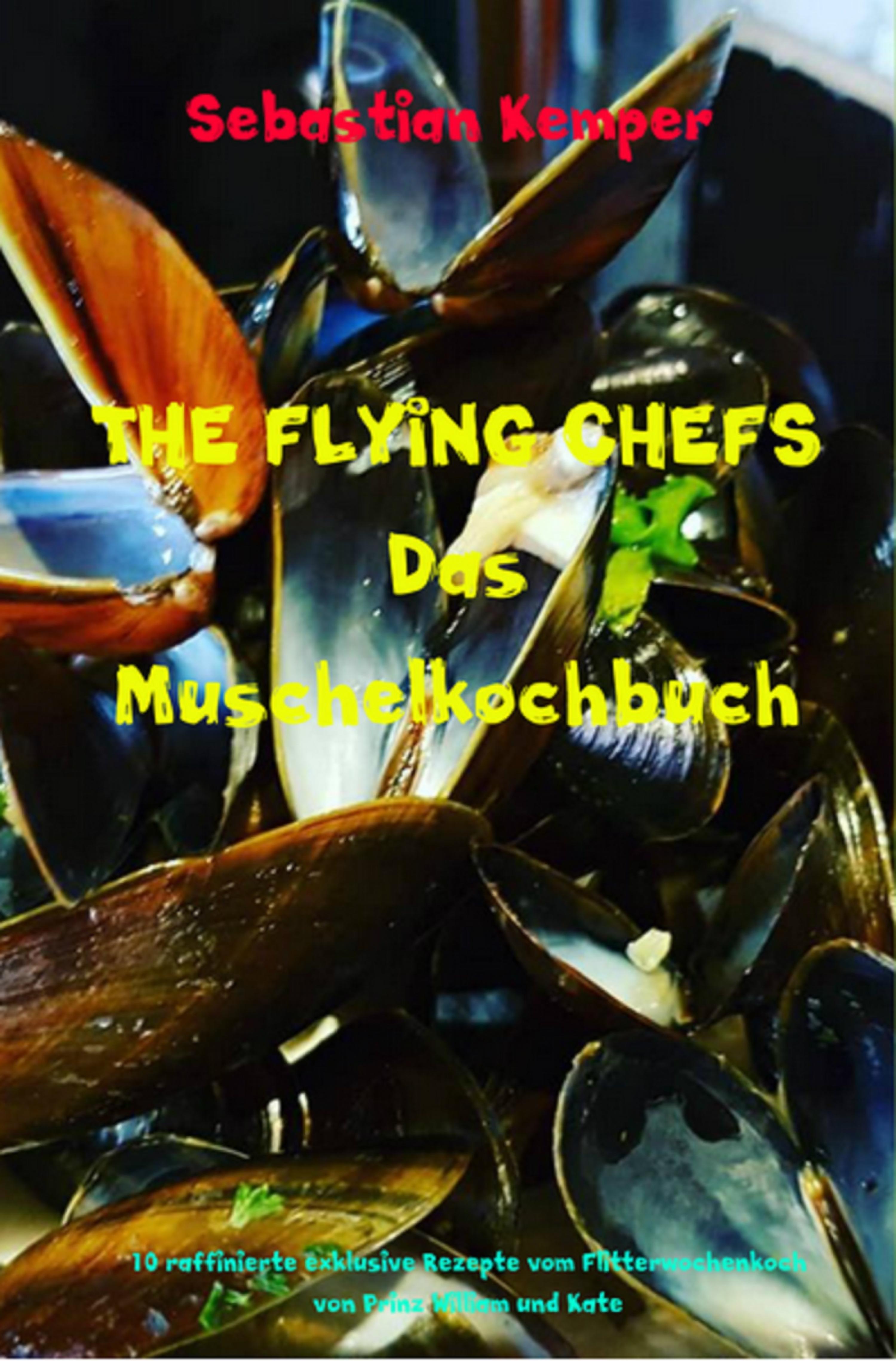 Обложка книги «THE FLYING CHEFS Das Muschelkochbuch»