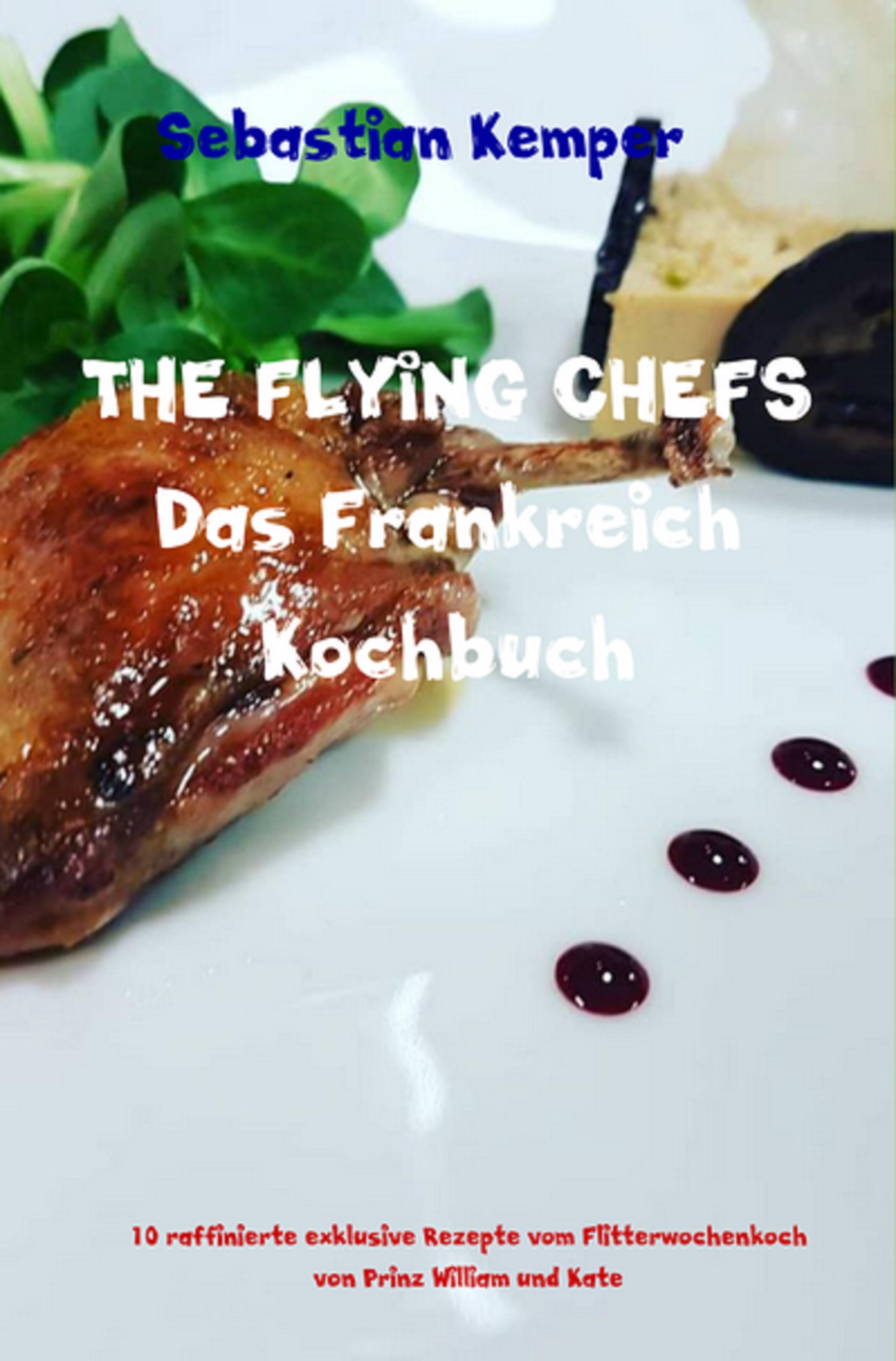 Обложка книги «THE FLYING CHEFS Das Frankreich Kochbuch»