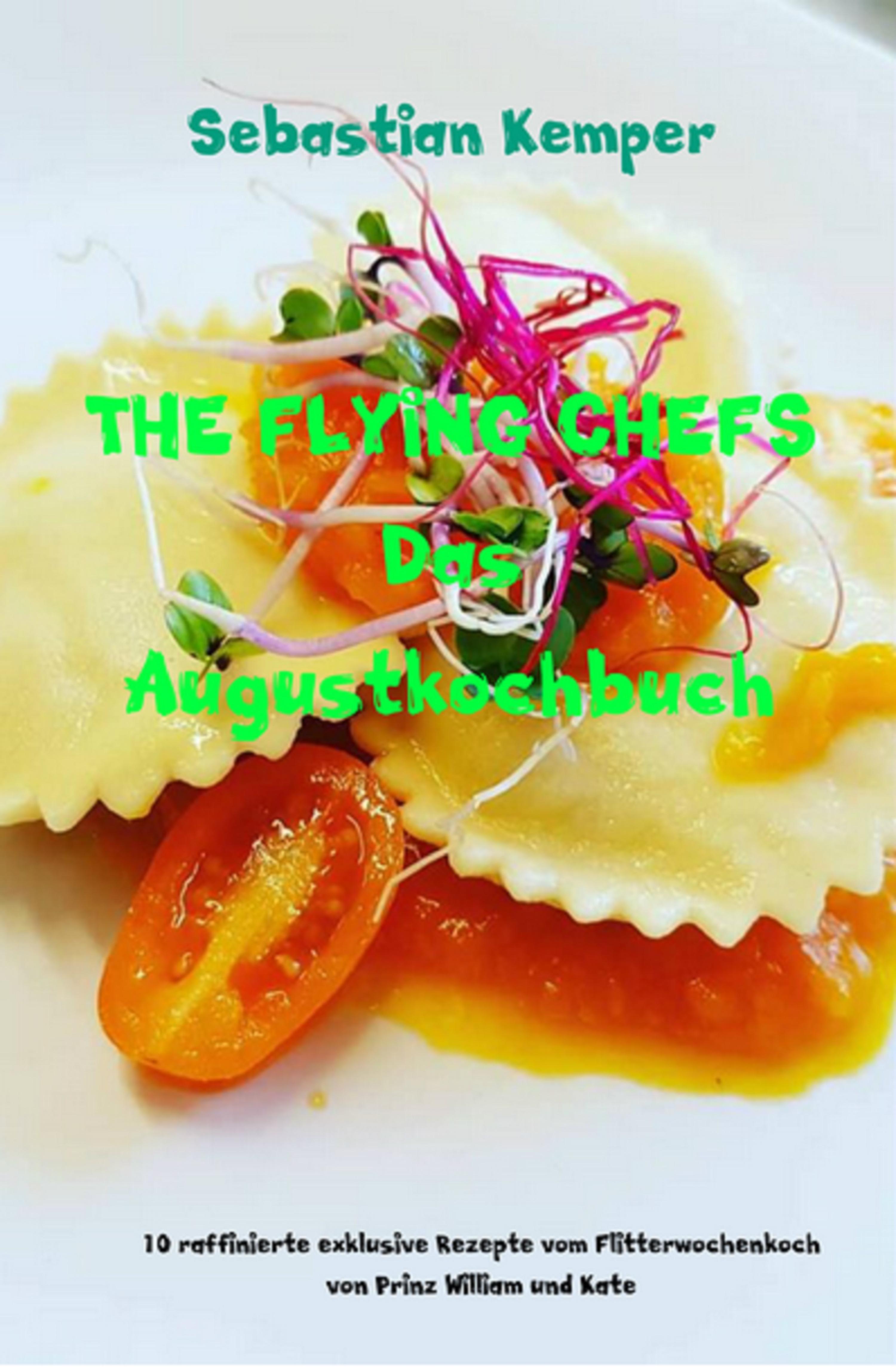 Обложка книги «THE FLYING CHEFS Das Augustkochbuch»