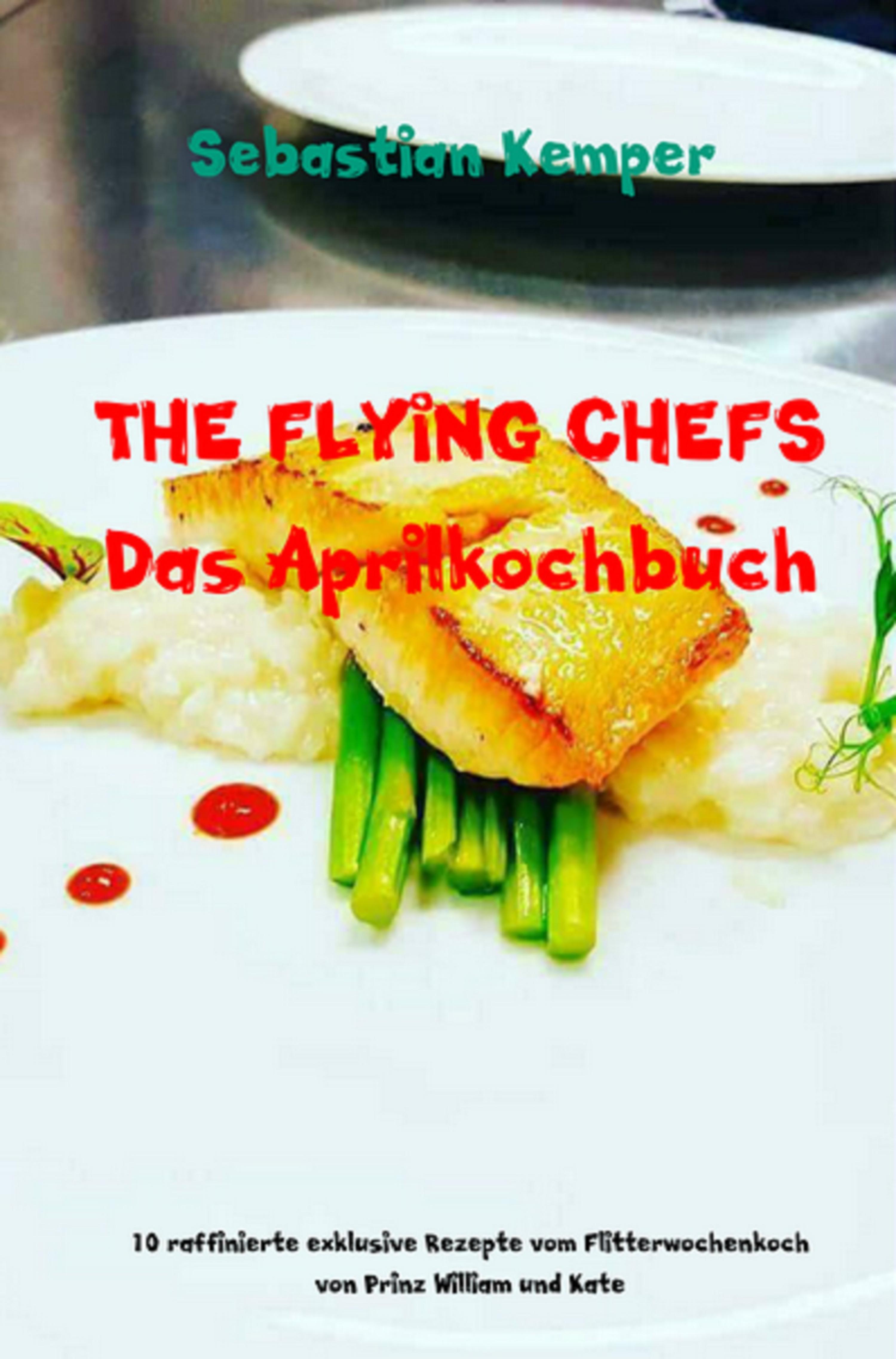 Обложка книги «THE FLYING CHEFS Das Aprilkochbuch»