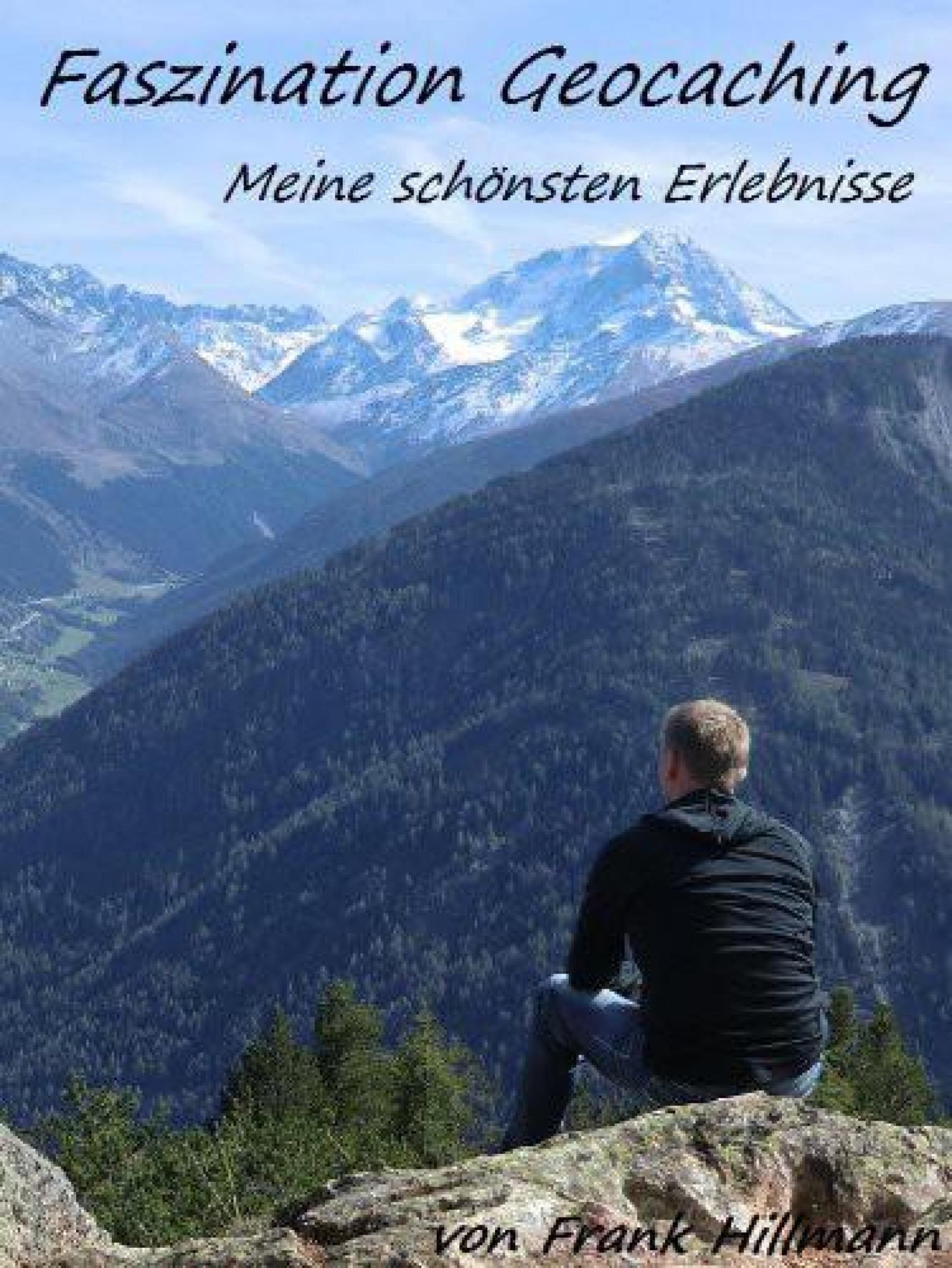 Обложка книги «Faszination Geocaching - Meine Schönsten Erlebnisse»