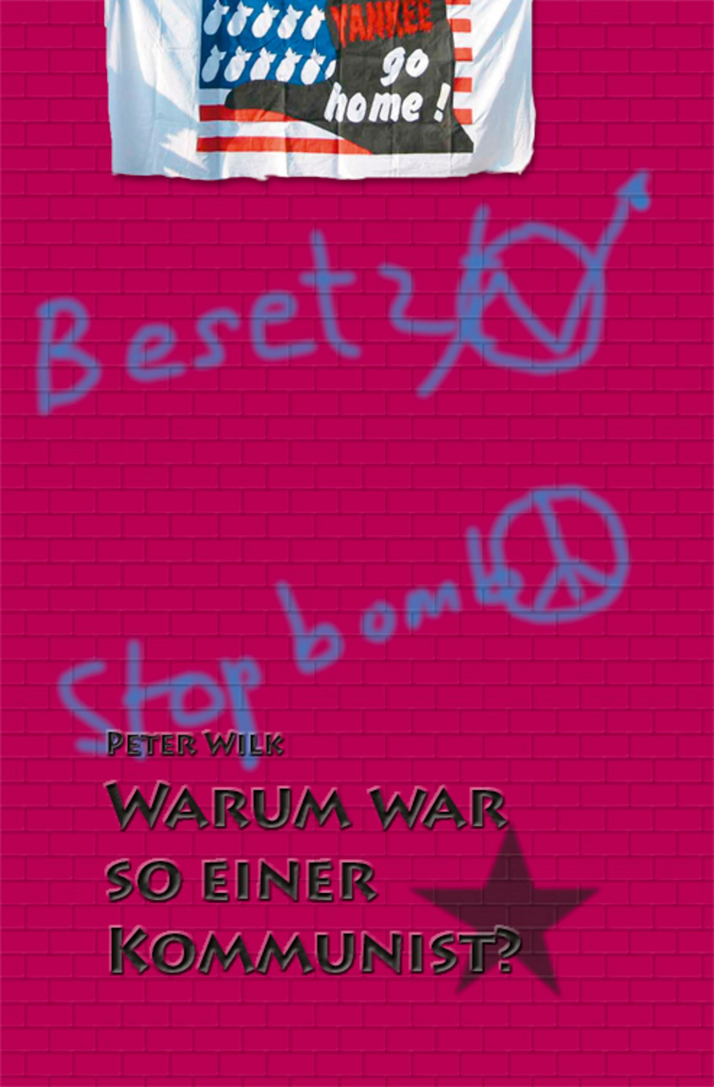 Обложка книги «Warum war so einer Kommunist?»