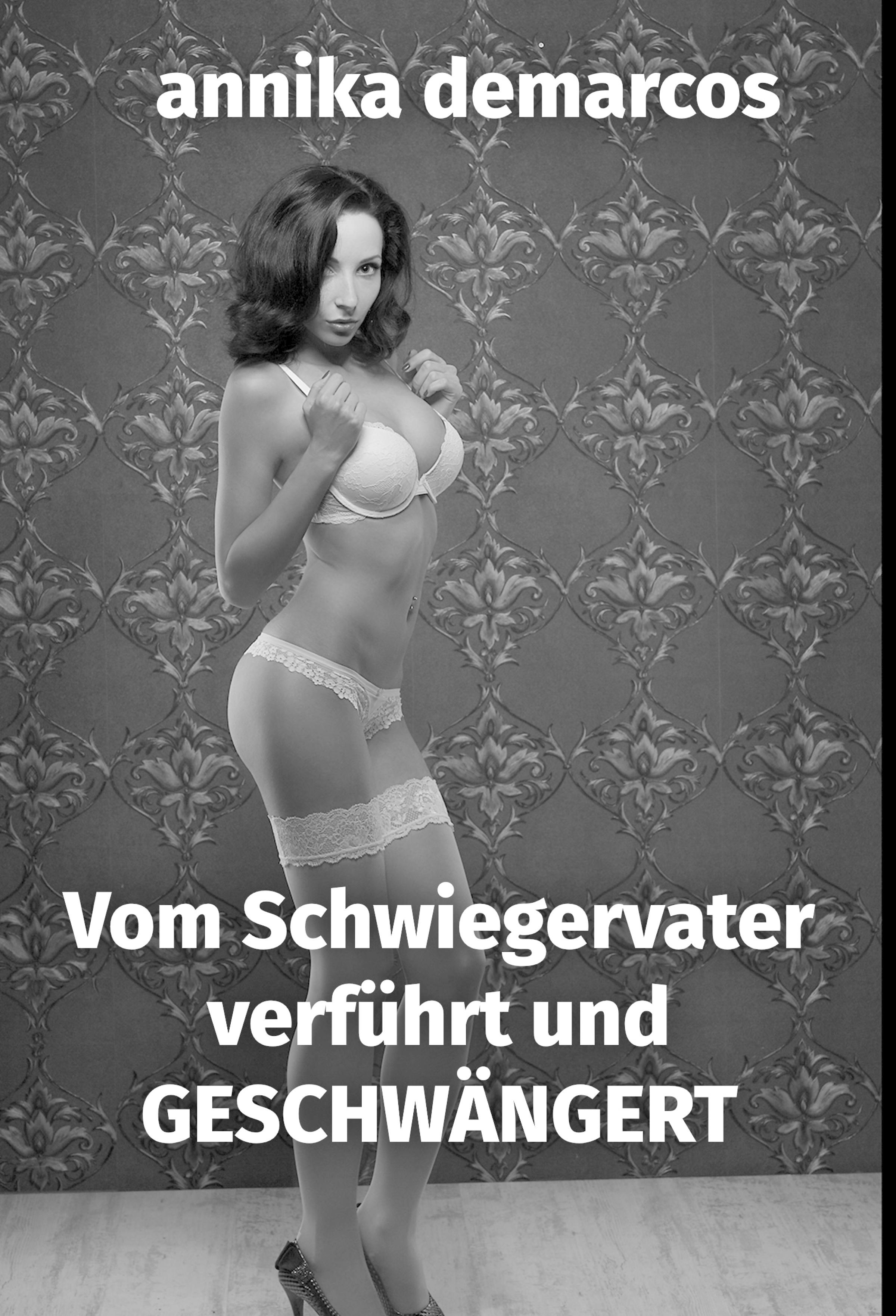 Обложка книги «Vom Schwiegervater verführt und geschwängert»