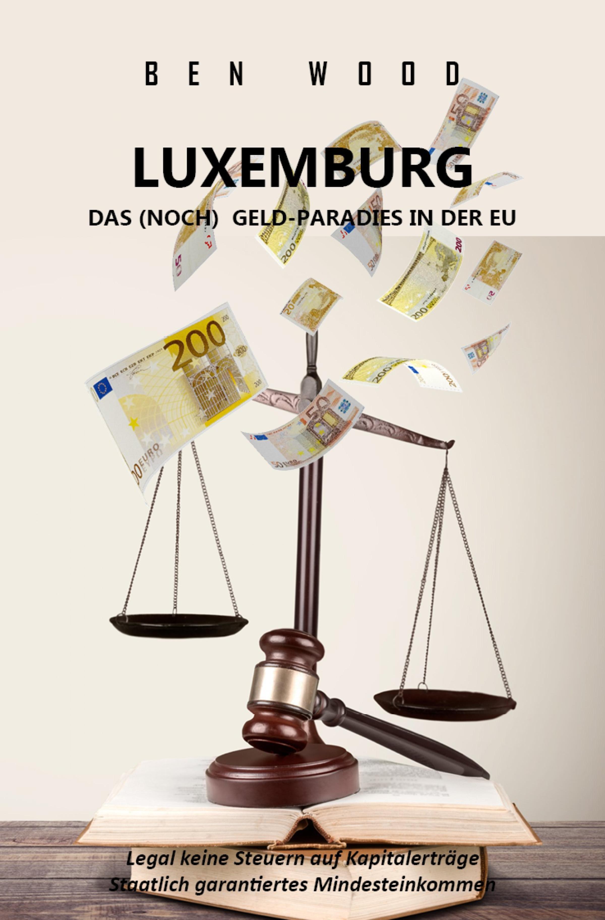 Обложка книги «LUXEMBURG - DAS (NOCH) GELD-PARADIES IN DER EU»