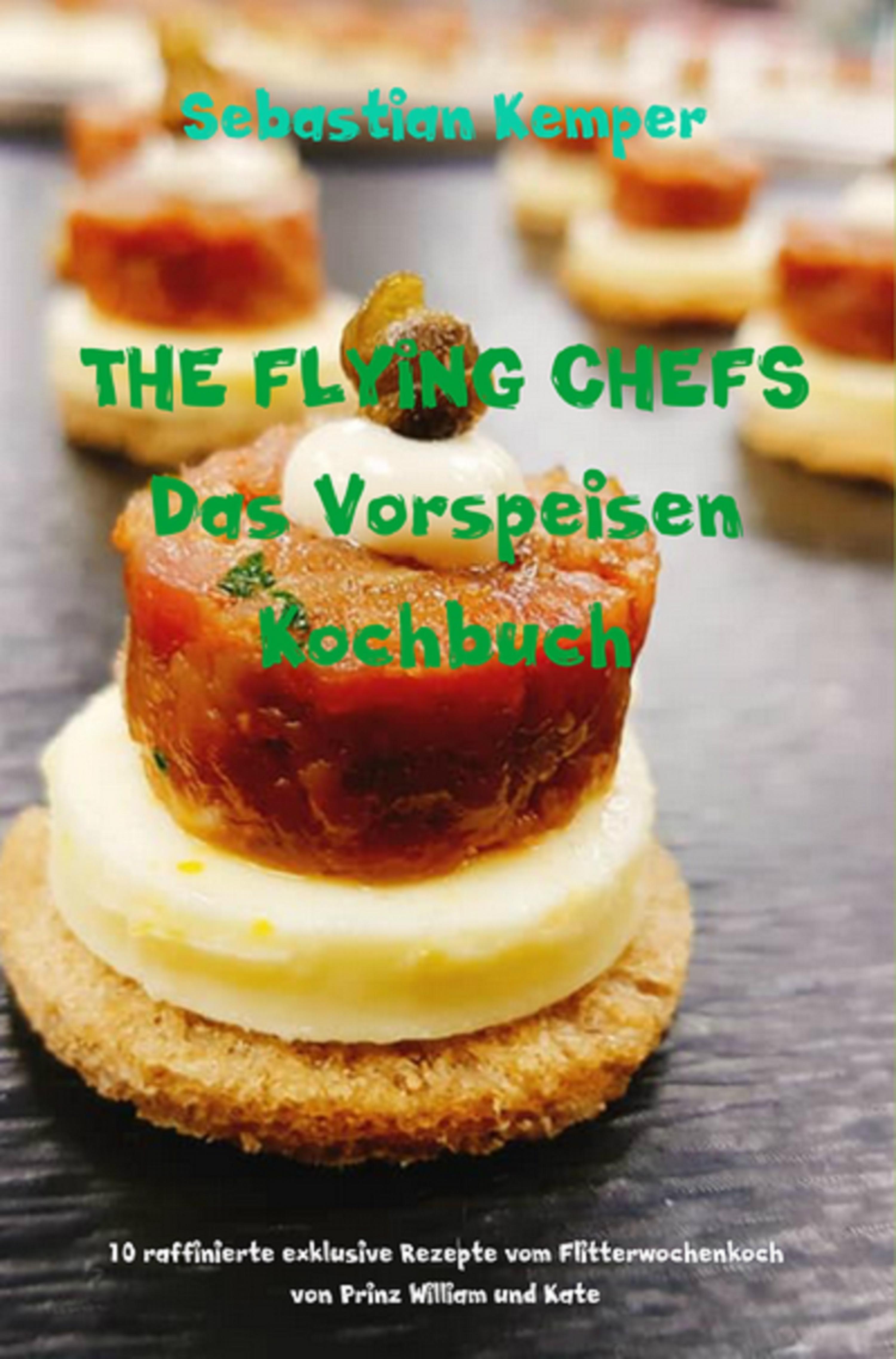 Обложка книги «THE FLYING CHEFS Das Vorspeisen Kochbuch»