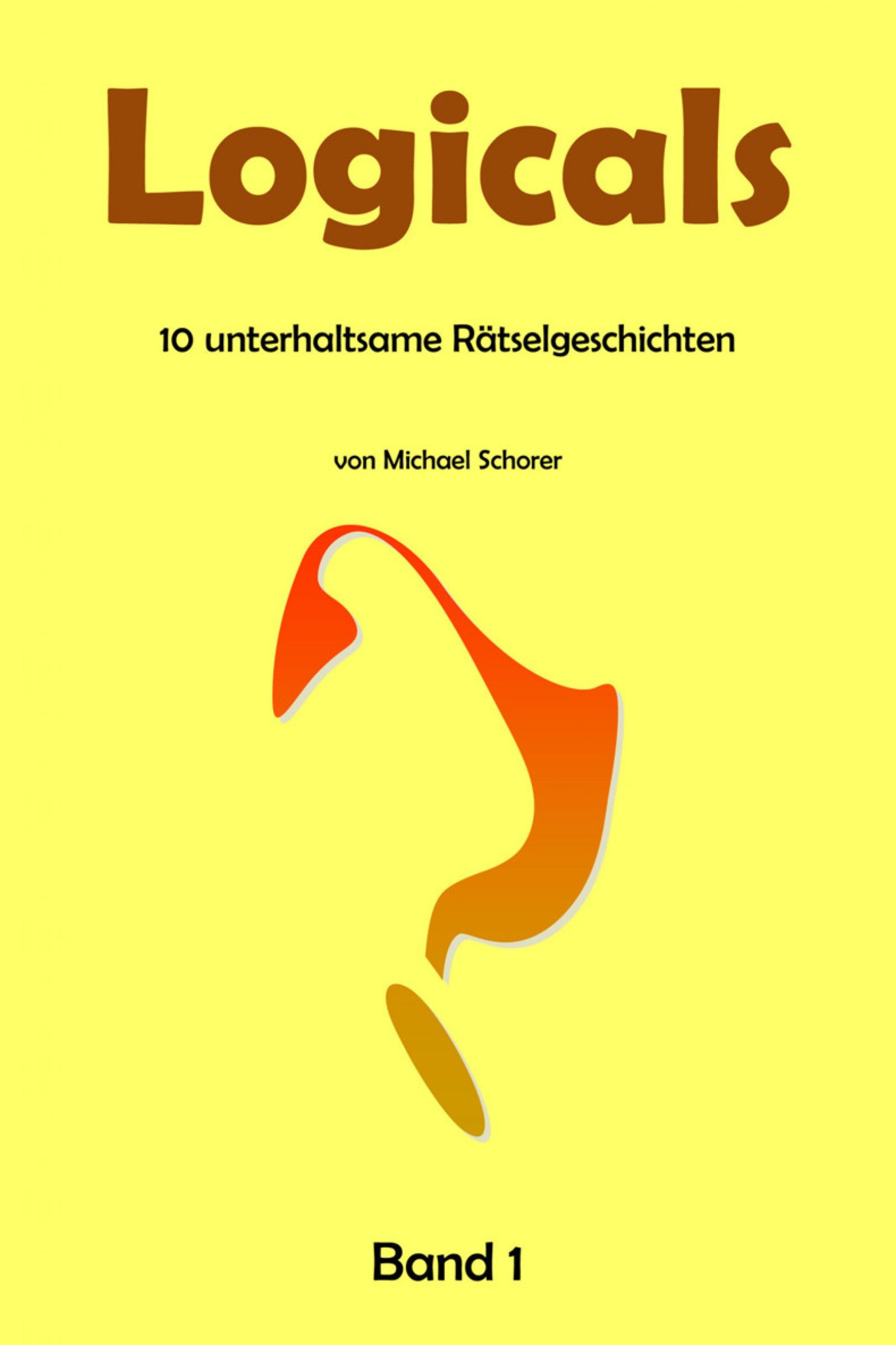 Обложка книги «Logicals – 10 unterhaltsame Rätselgeschichten – Band 1»