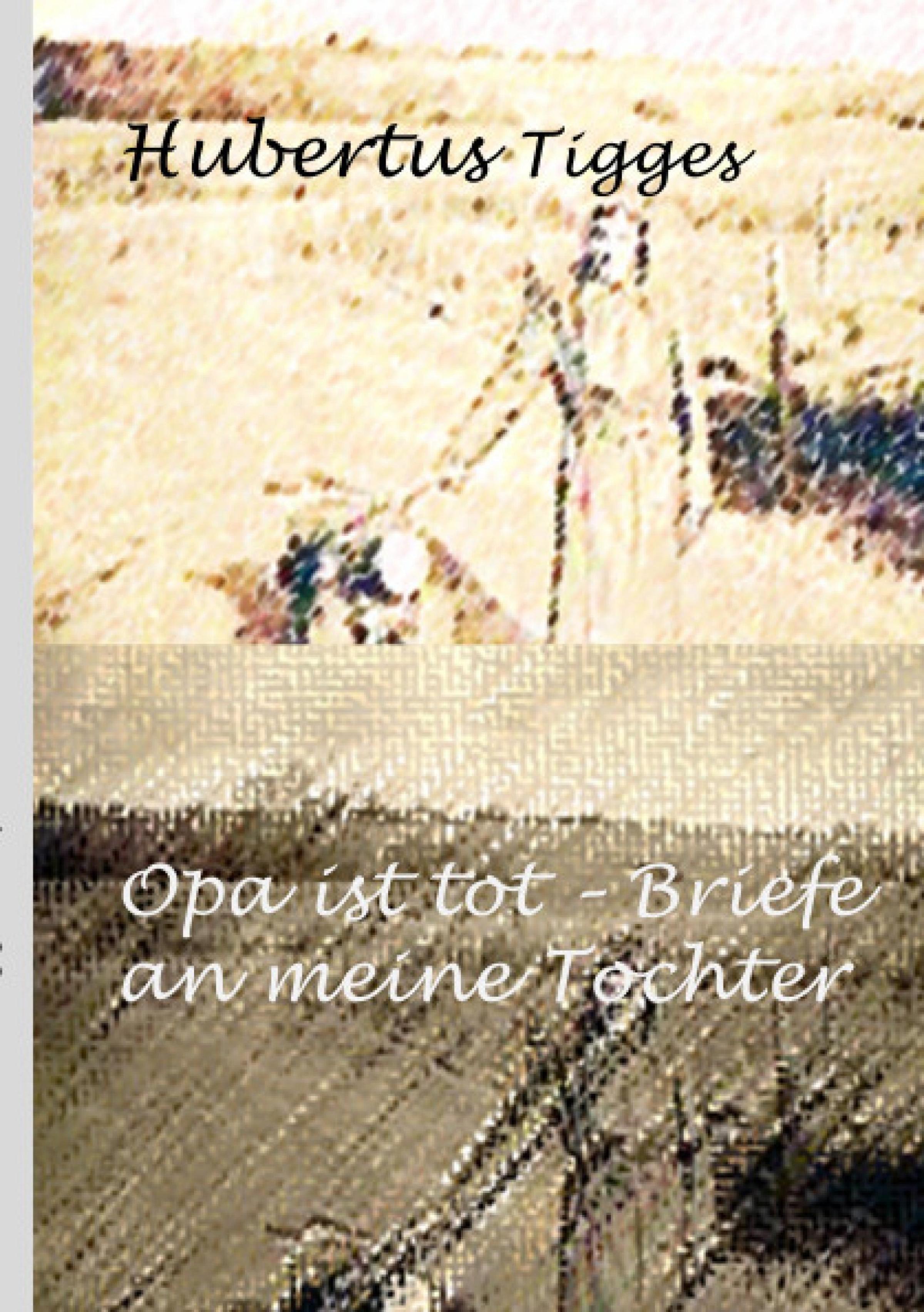 Обложка книги «Opa ist tot-Briefe an meine Tochter»