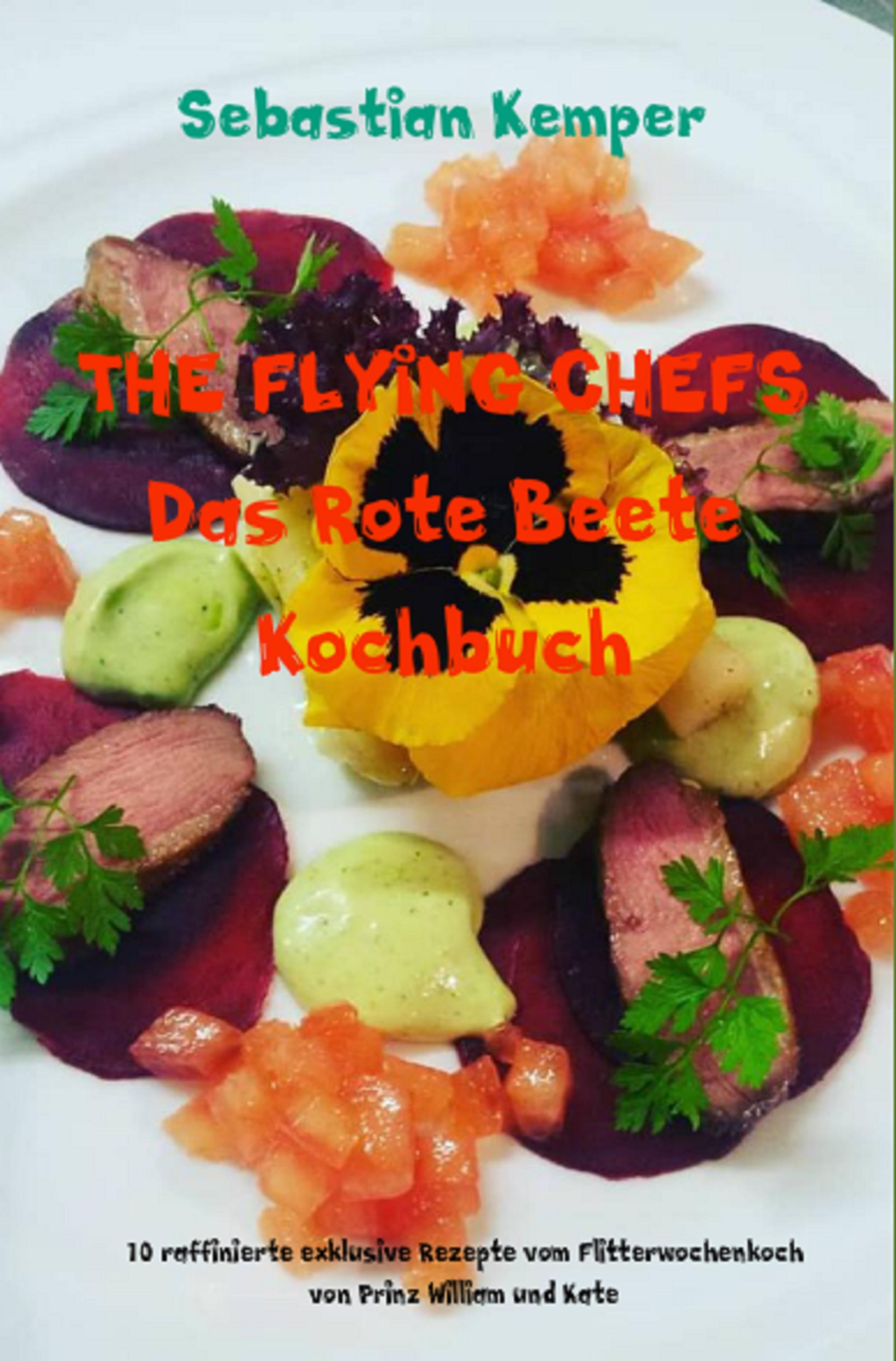 Обложка книги «THE FLYING CHEFS Das Rote Beete Kochbuch»