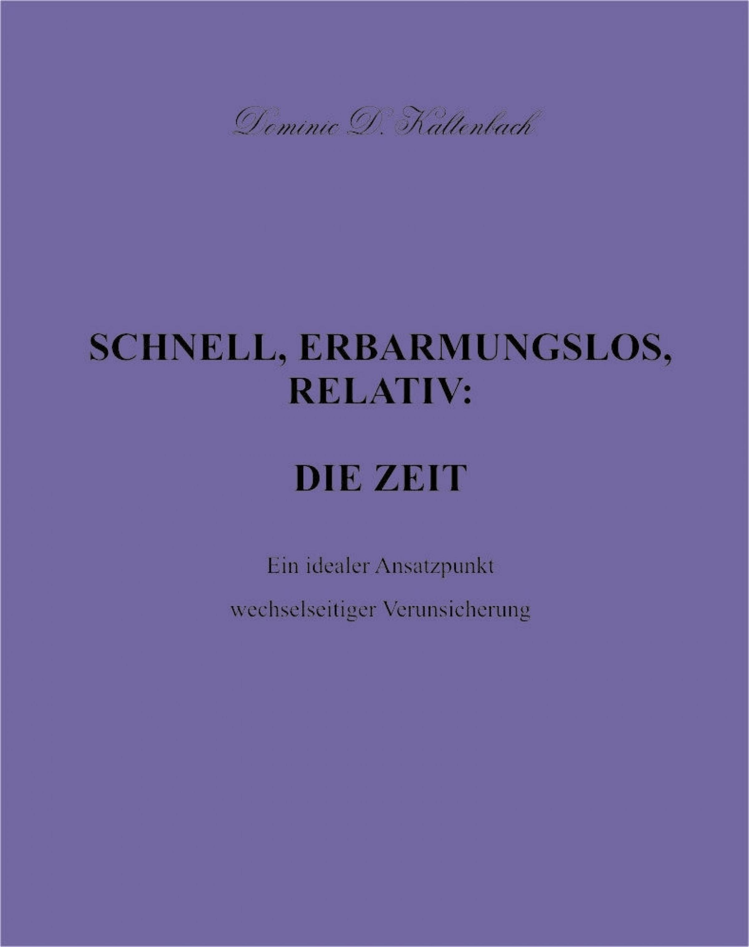 Обложка книги «SCHNELL, ERBARMUNGSLOS, RELATIV: DIE ZEIT»