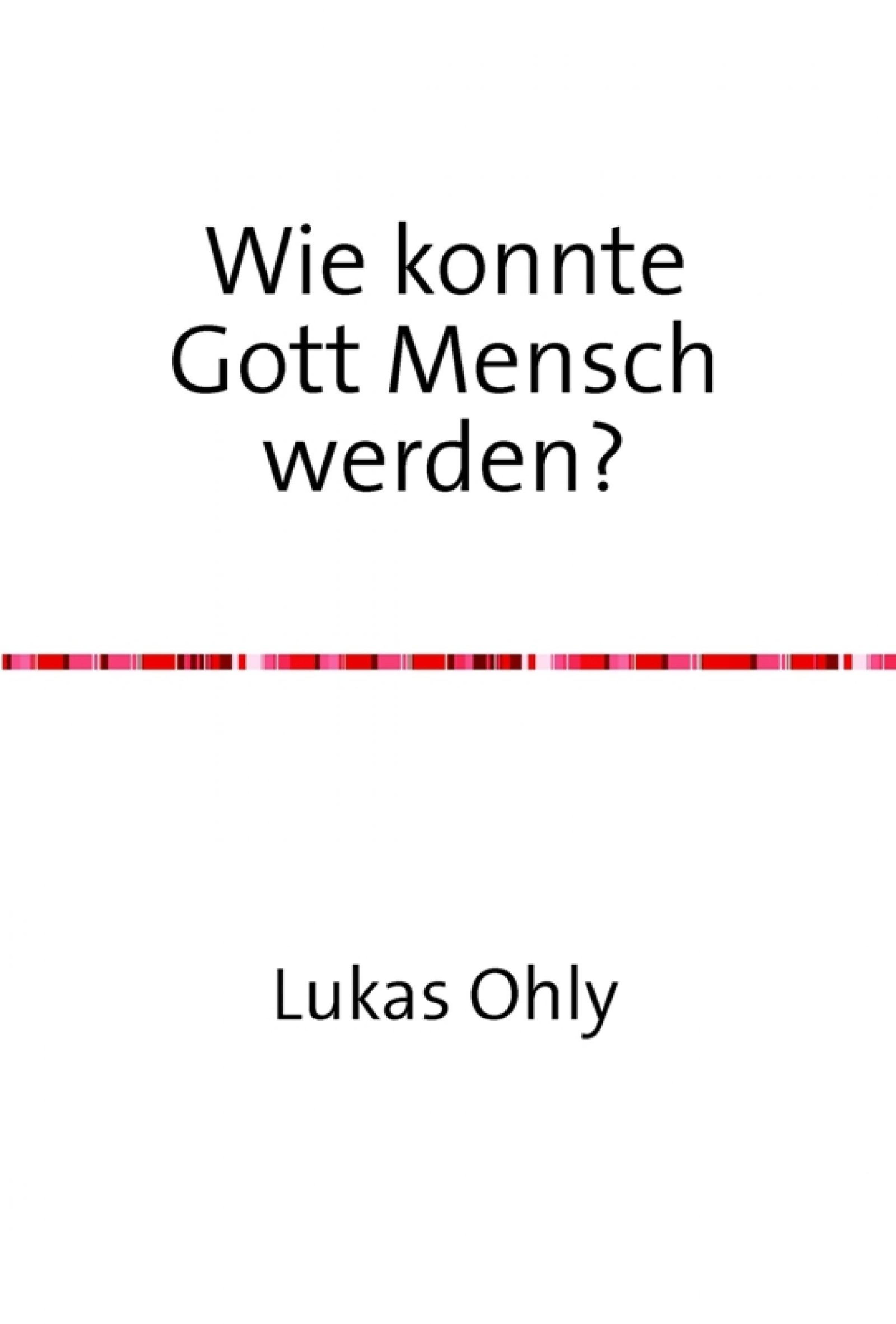 Обложка книги «Wie konnte Gott Mensch werden?»