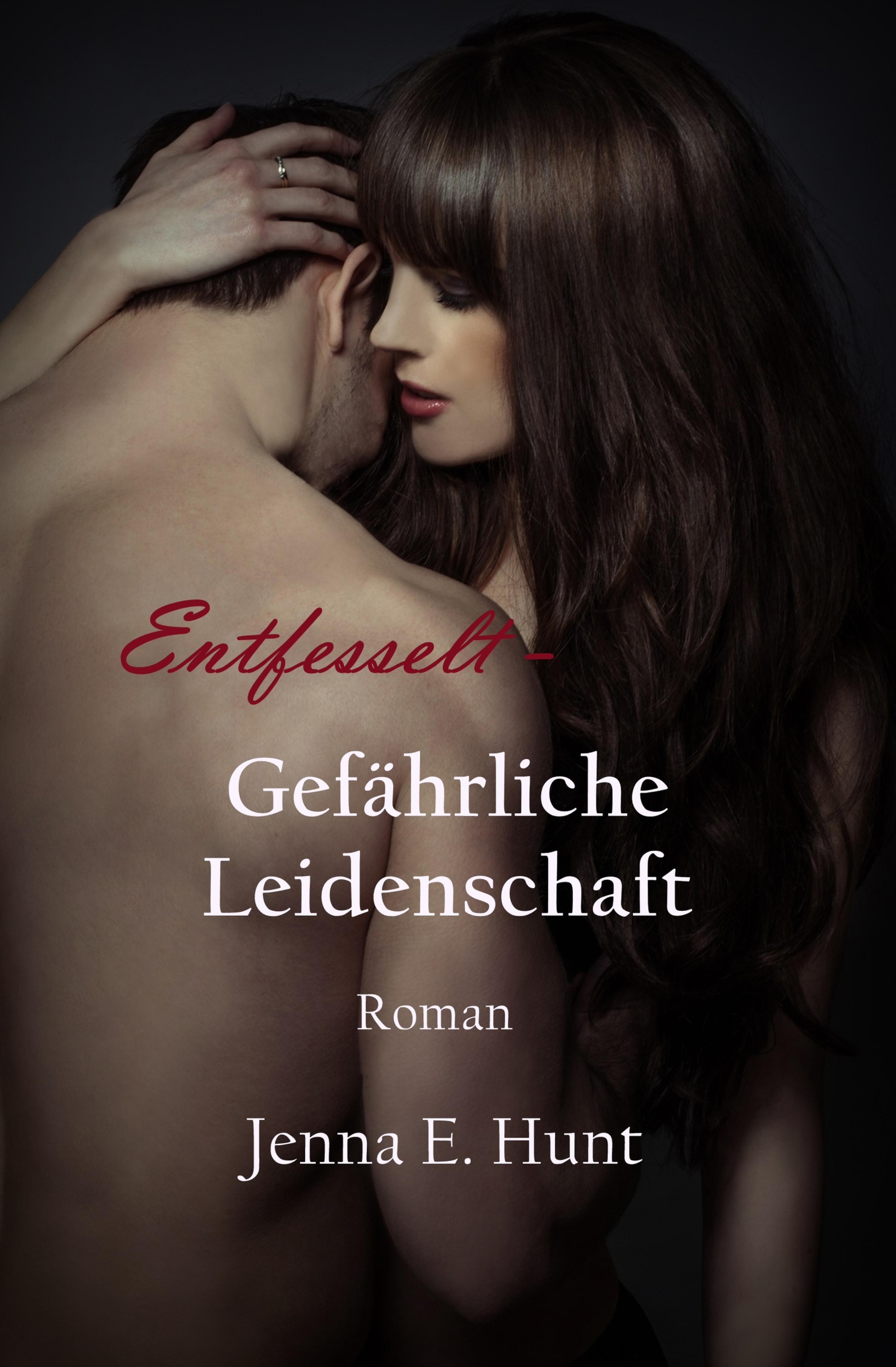 Обложка книги «Entfesselt - Gefährliche Leidenschaft»