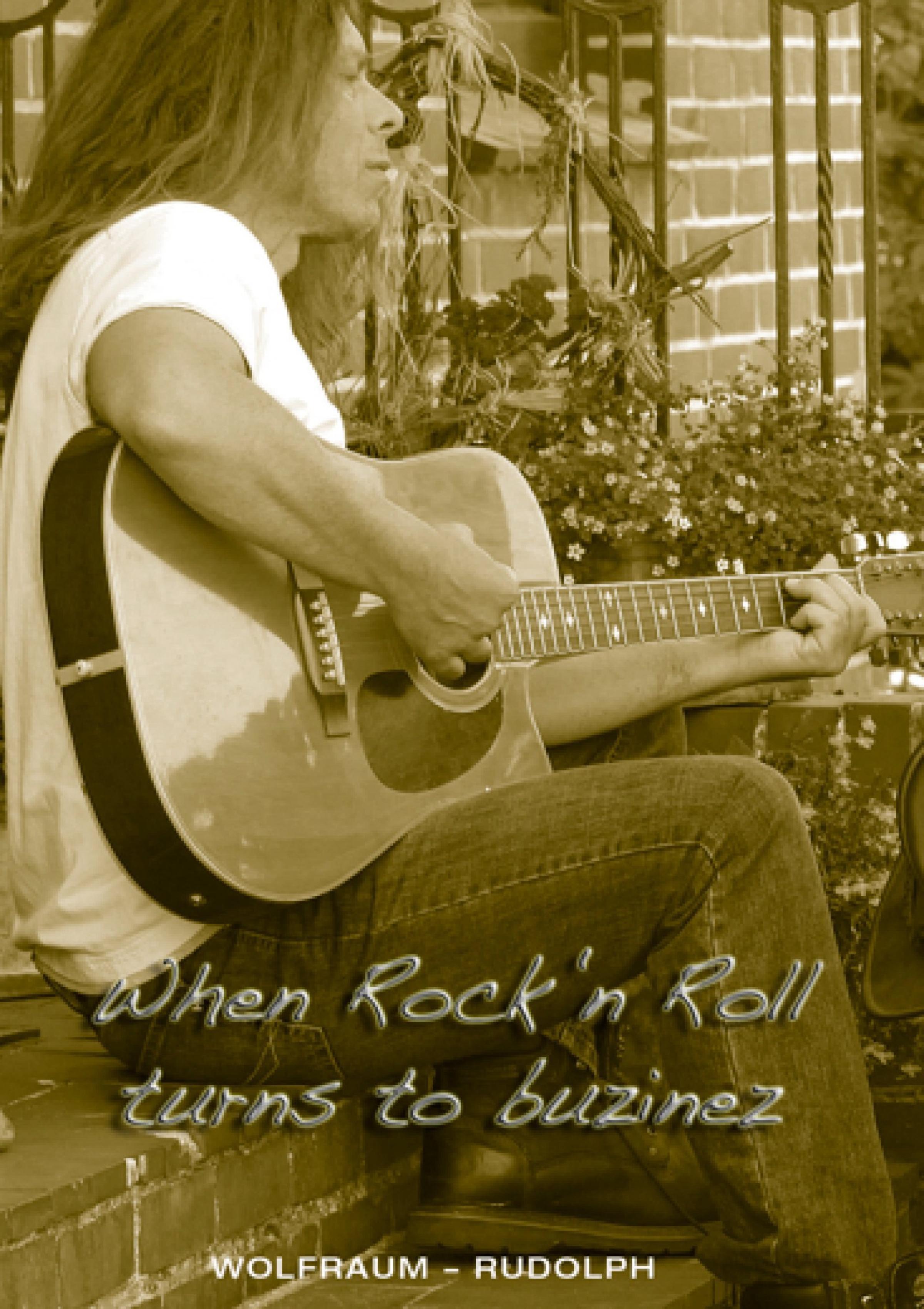 Обложка книги «When Rock'n Roll turns to buzinez»