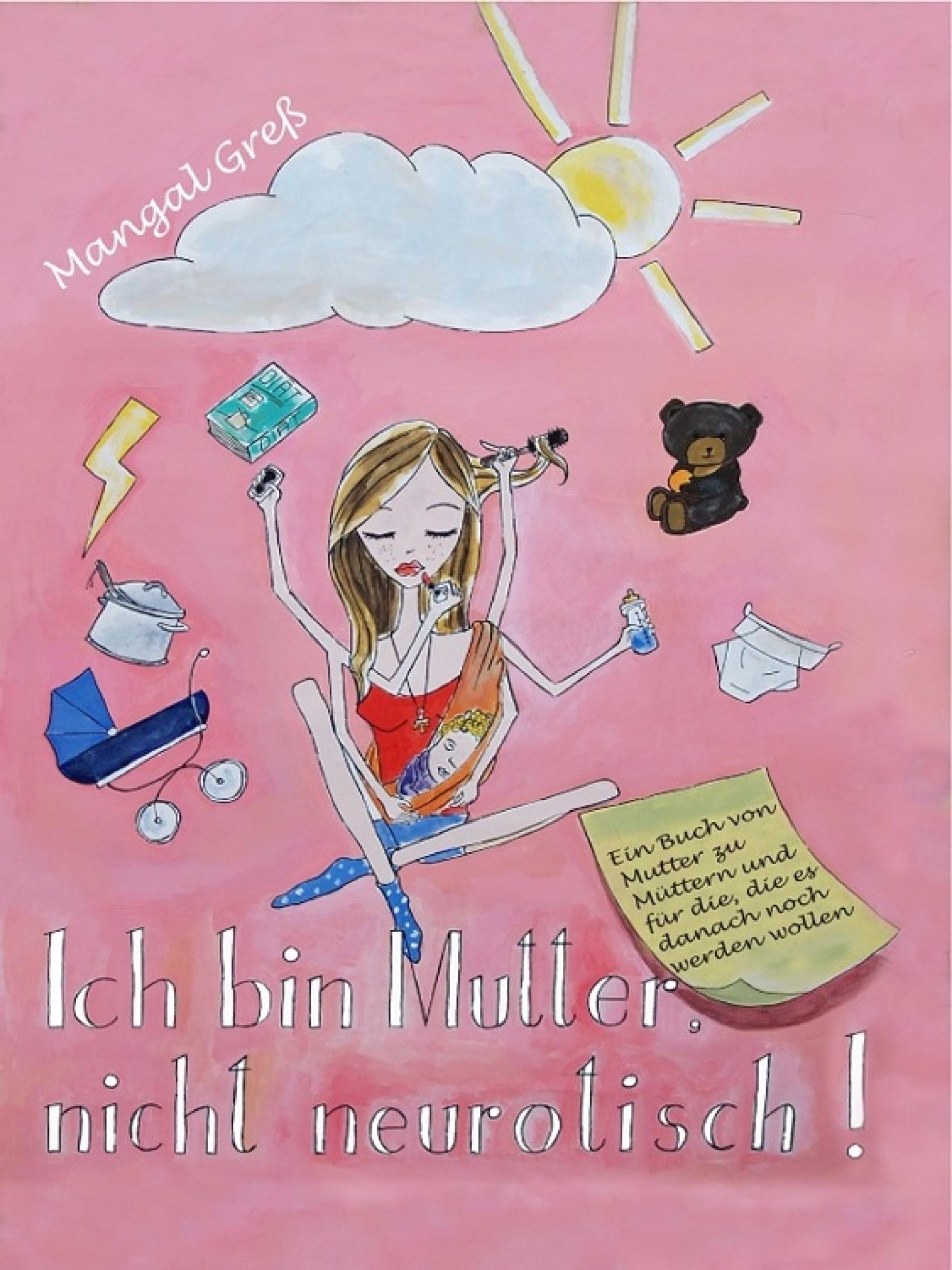 Обложка книги «Ich bin Mutter, nicht neurotisch!»