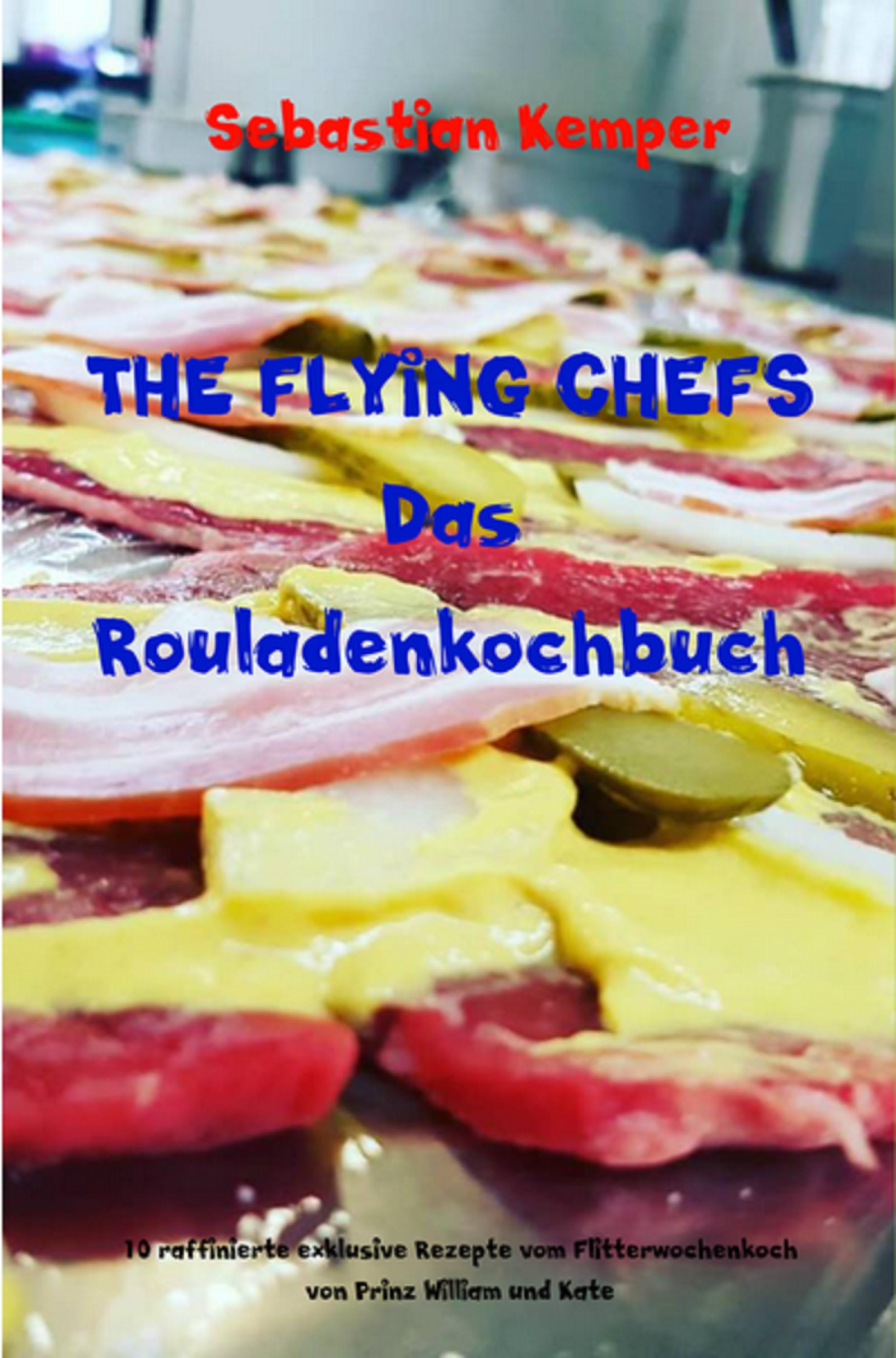 Обложка книги «THE FLYING CHEFS Das Rouladenkochbuch»