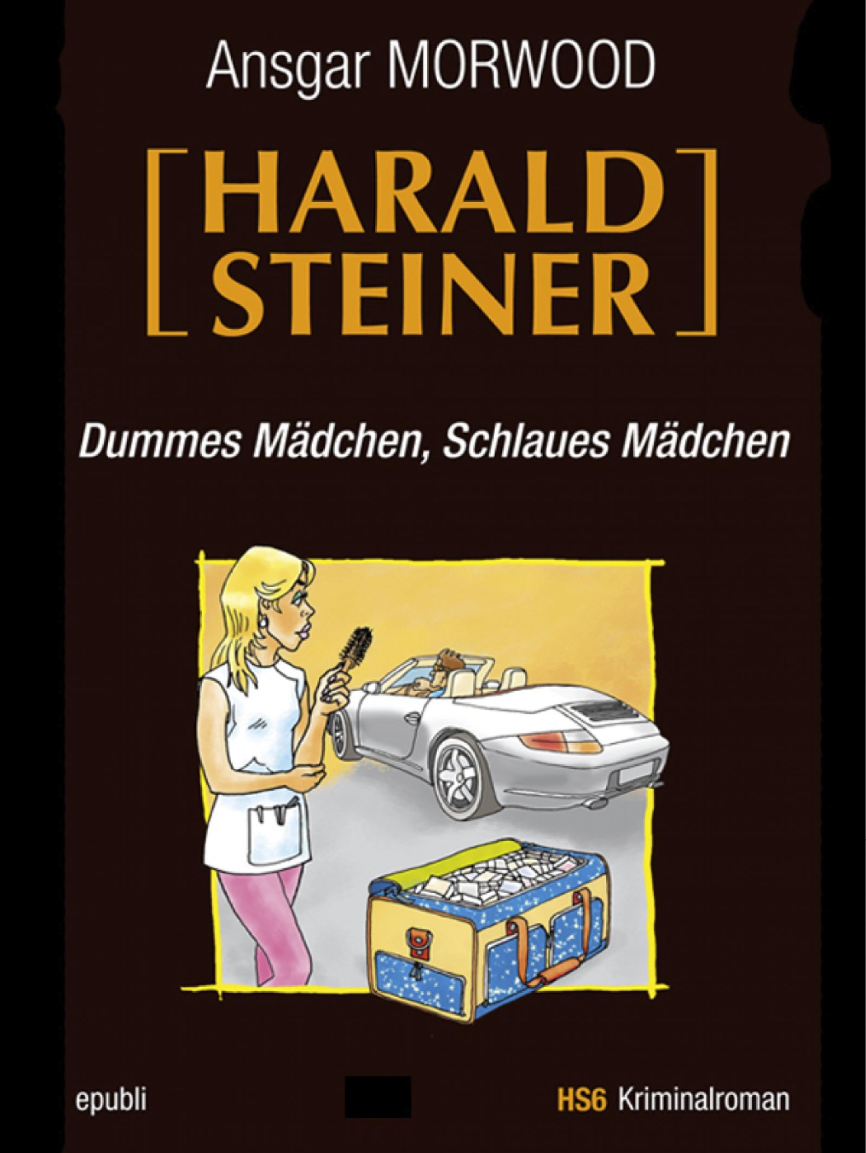 Обложка книги «Dummes Mädchen, schlaues Mädchen - Ein Fall für Harald Steiner»