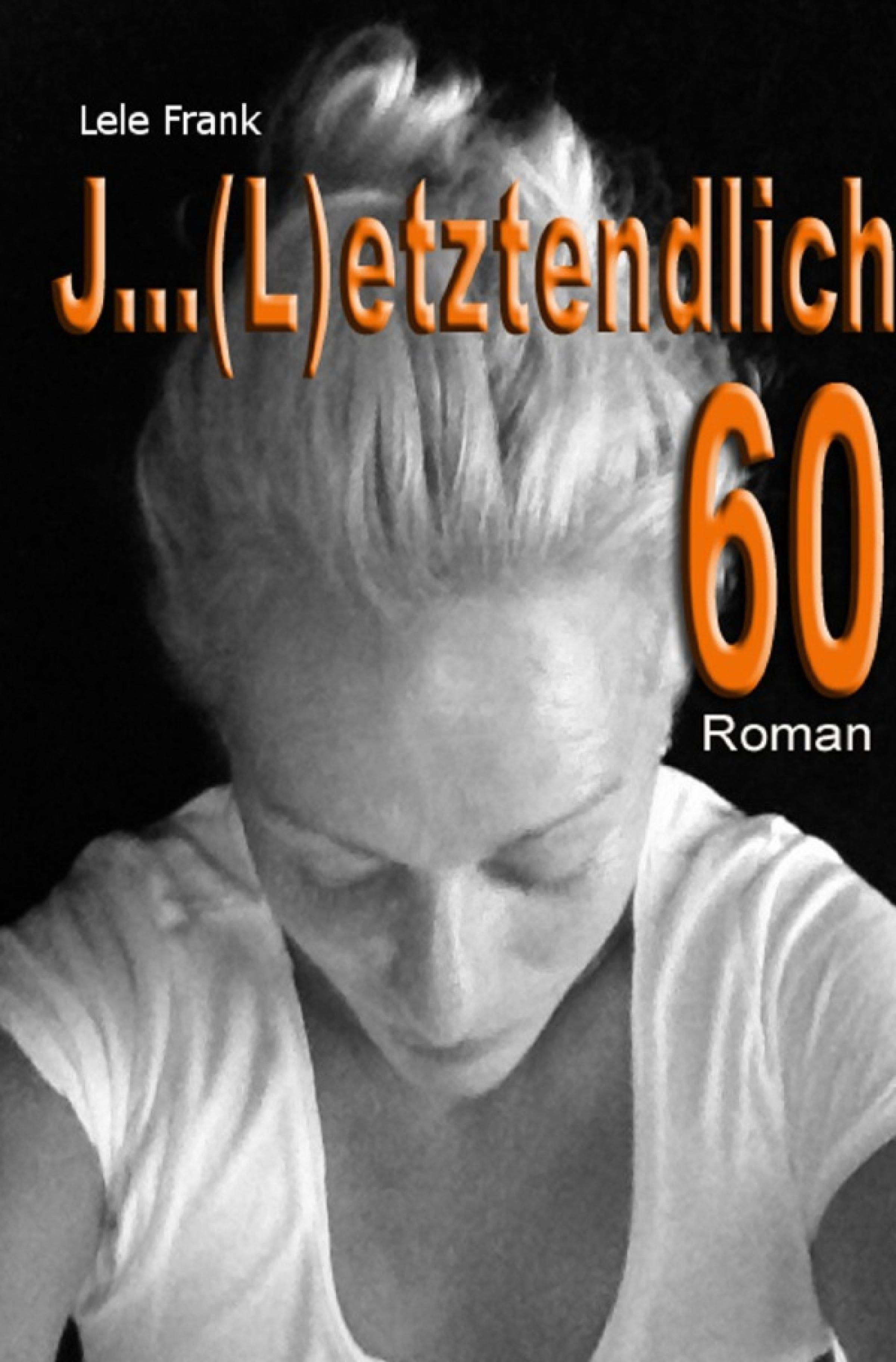 Обложка книги «J ... (L)etztenlich 60»