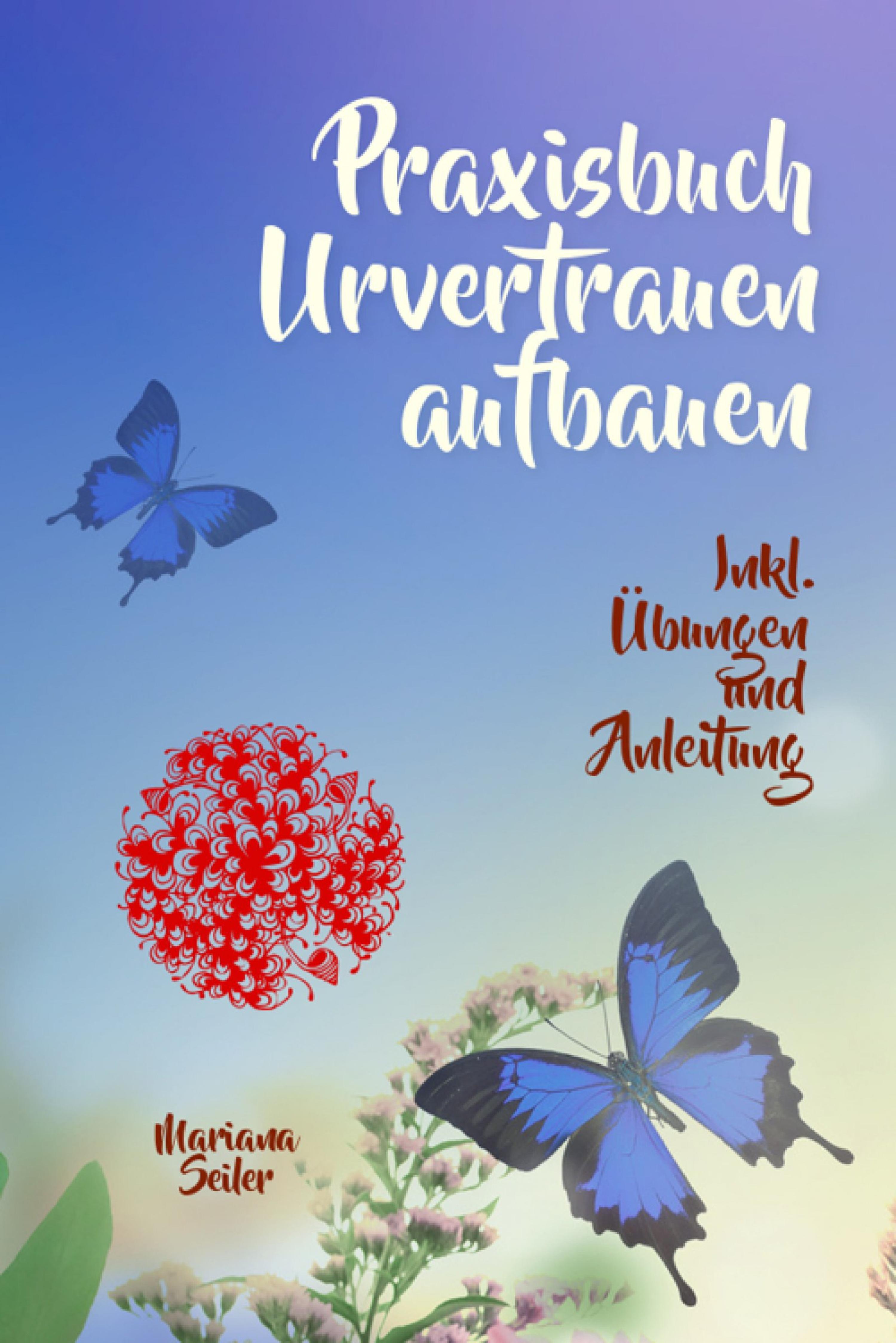 Обложка книги «URVERTRAUEN LERNEN: Der kleine Praxisleitfaden zu Urvertrauen und Geborgenheit»