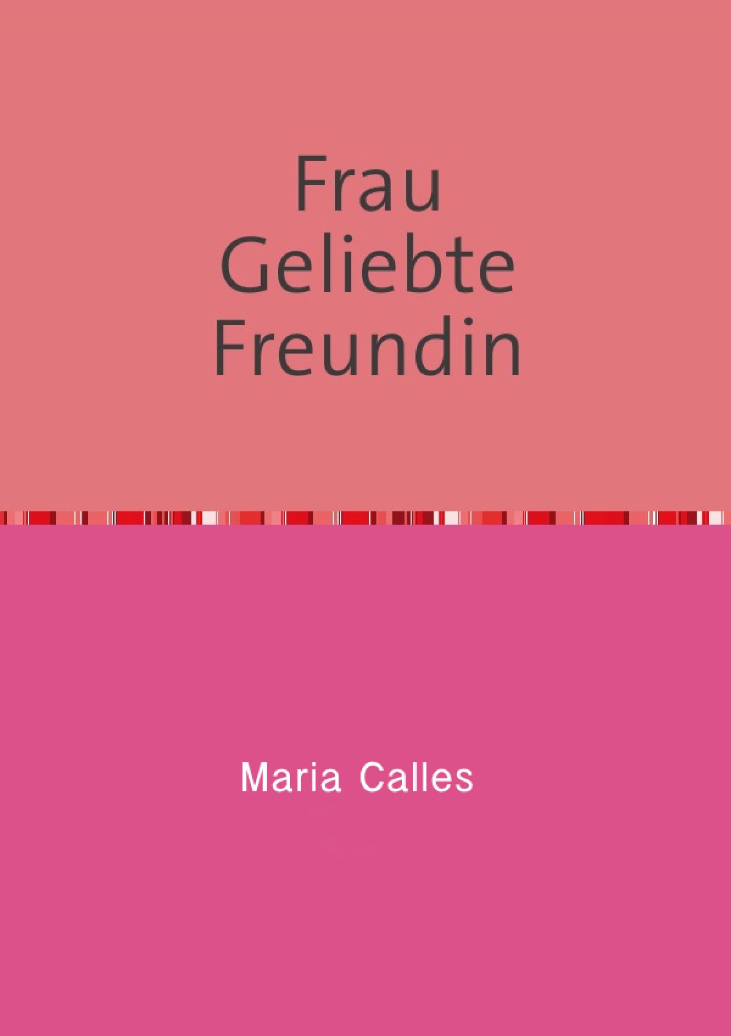 Обложка книги «Frau Geliebte Freundin»