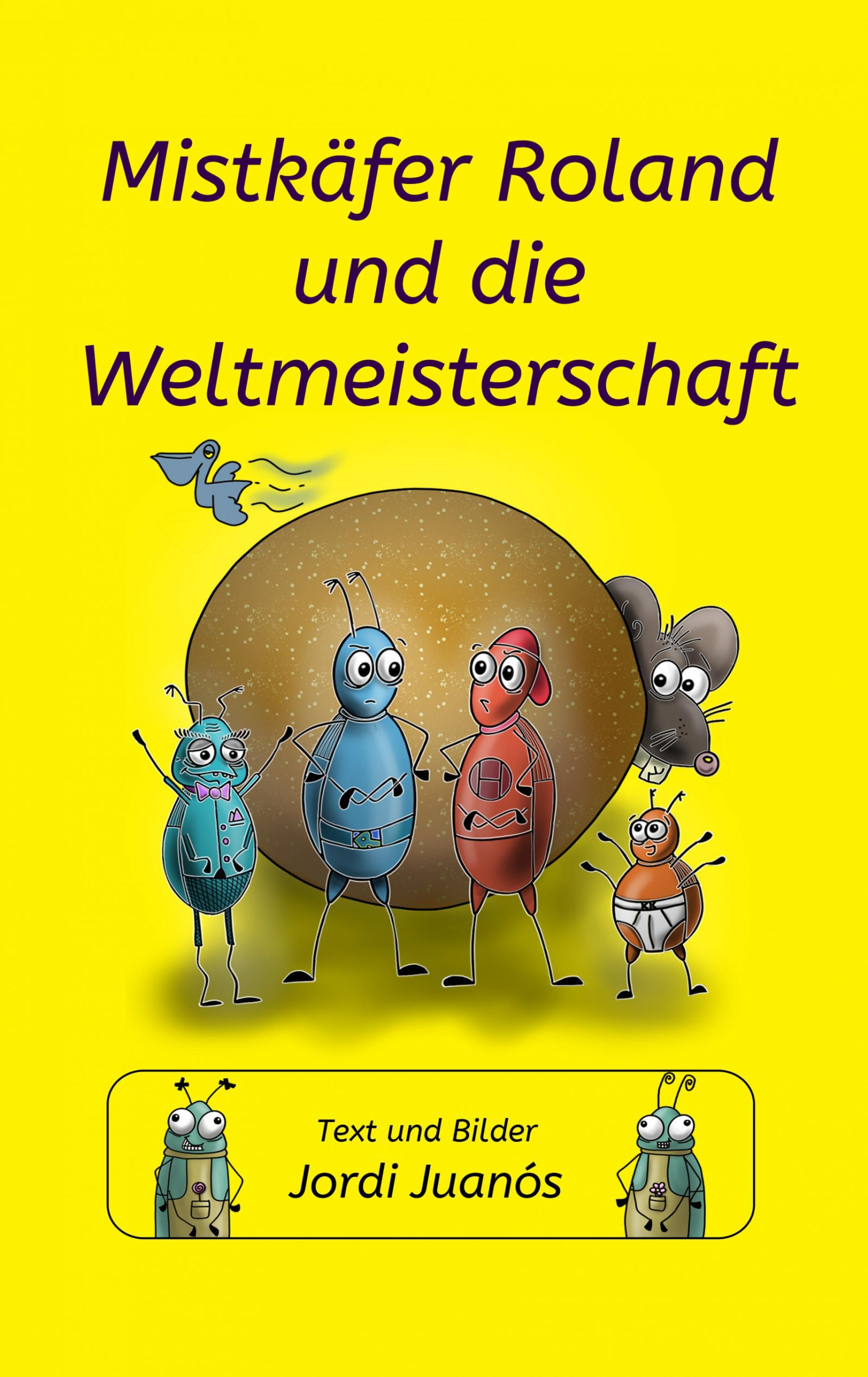 Обложка книги «Mistkäfer Roland und die Weltmeisterschaft»