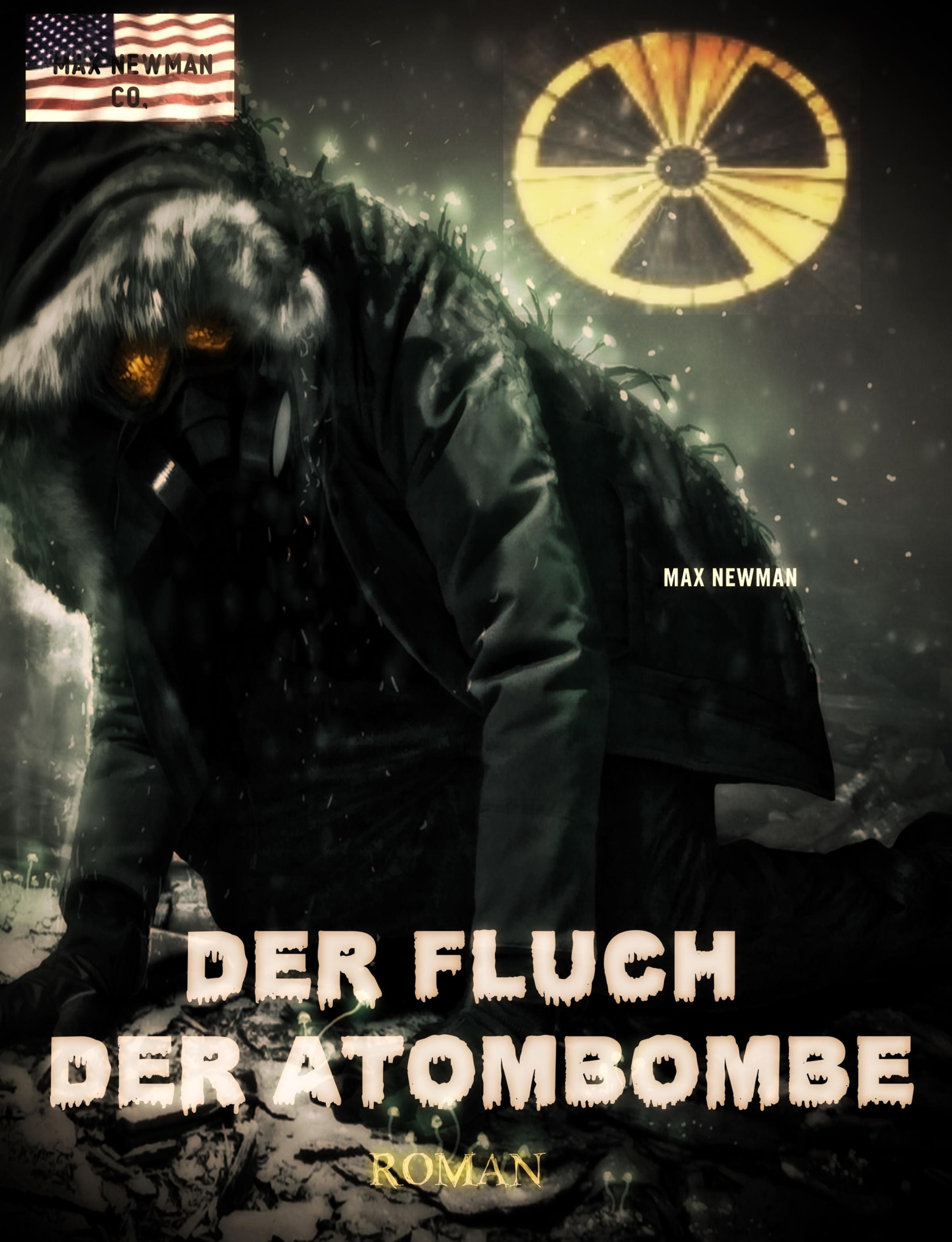 Обложка книги «Der Fluch der Atombombe: Endzeit-Roman (Apokalypse, Dystopie, Spannung)»