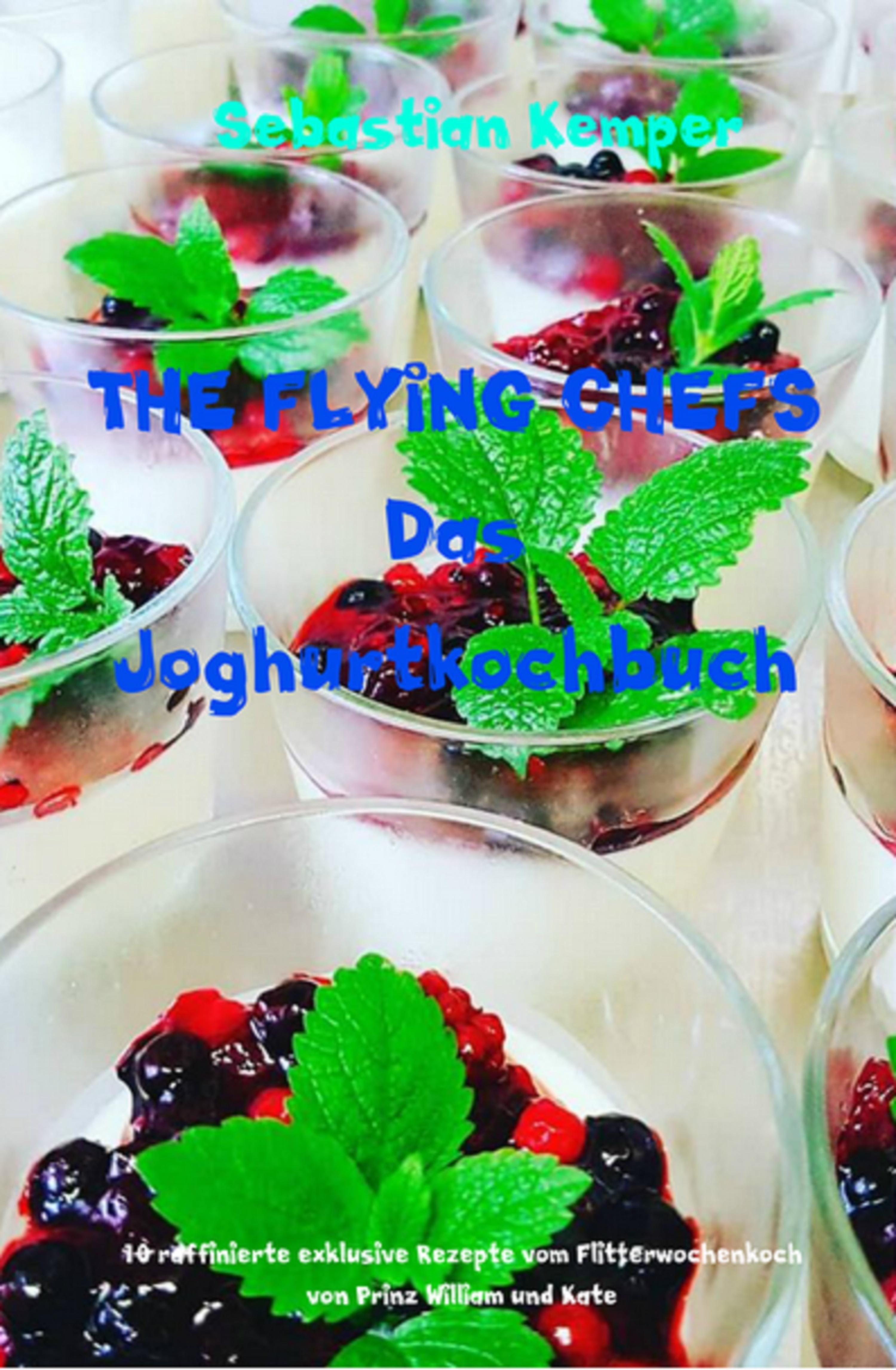 Обложка книги «THE FLYING CHEFS Das Joghurtkochbuch»