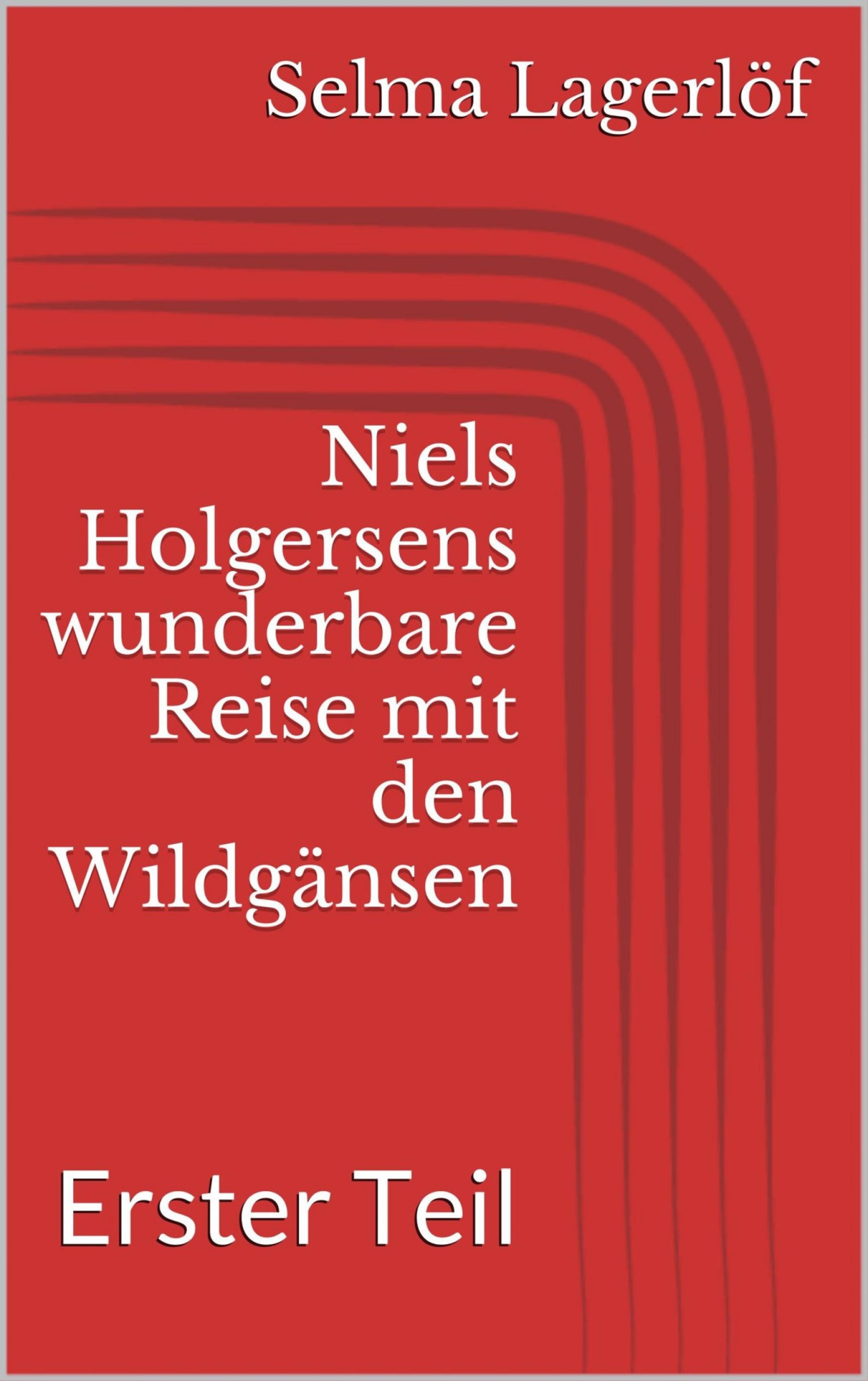 Обложка книги «Niels Holgersens wunderbare Reise mit den Wildgänsen - Erster Teil»