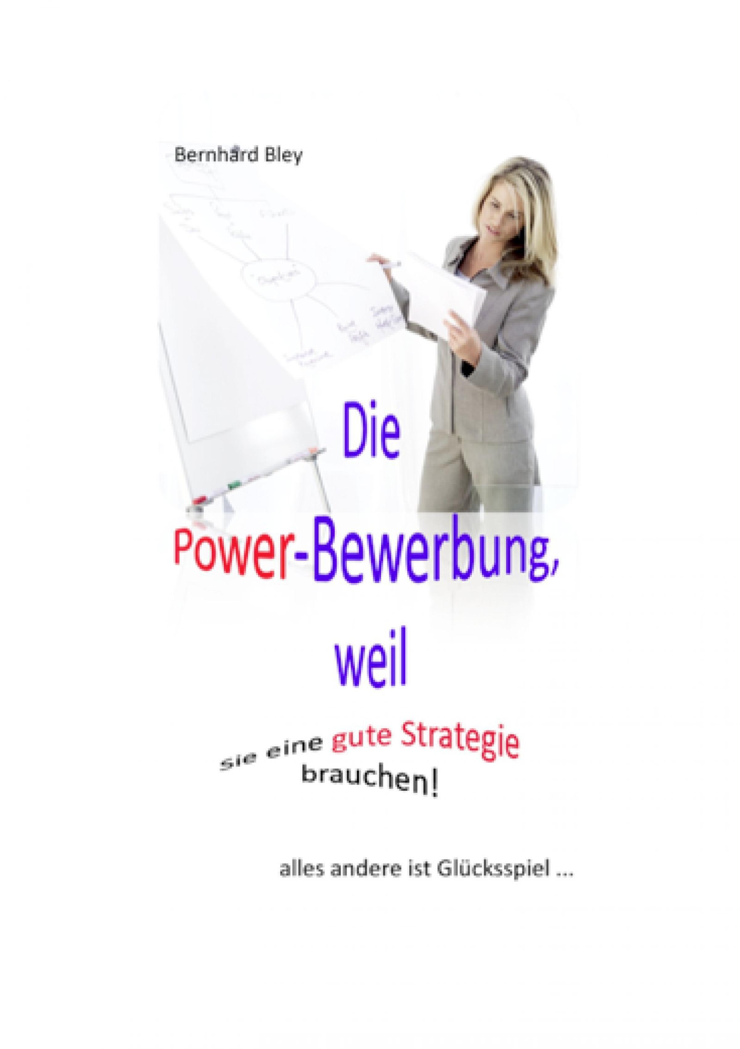 Обложка книги «Die Power-Bewerbung, weil Sie eine gute Strategie brauchen!»