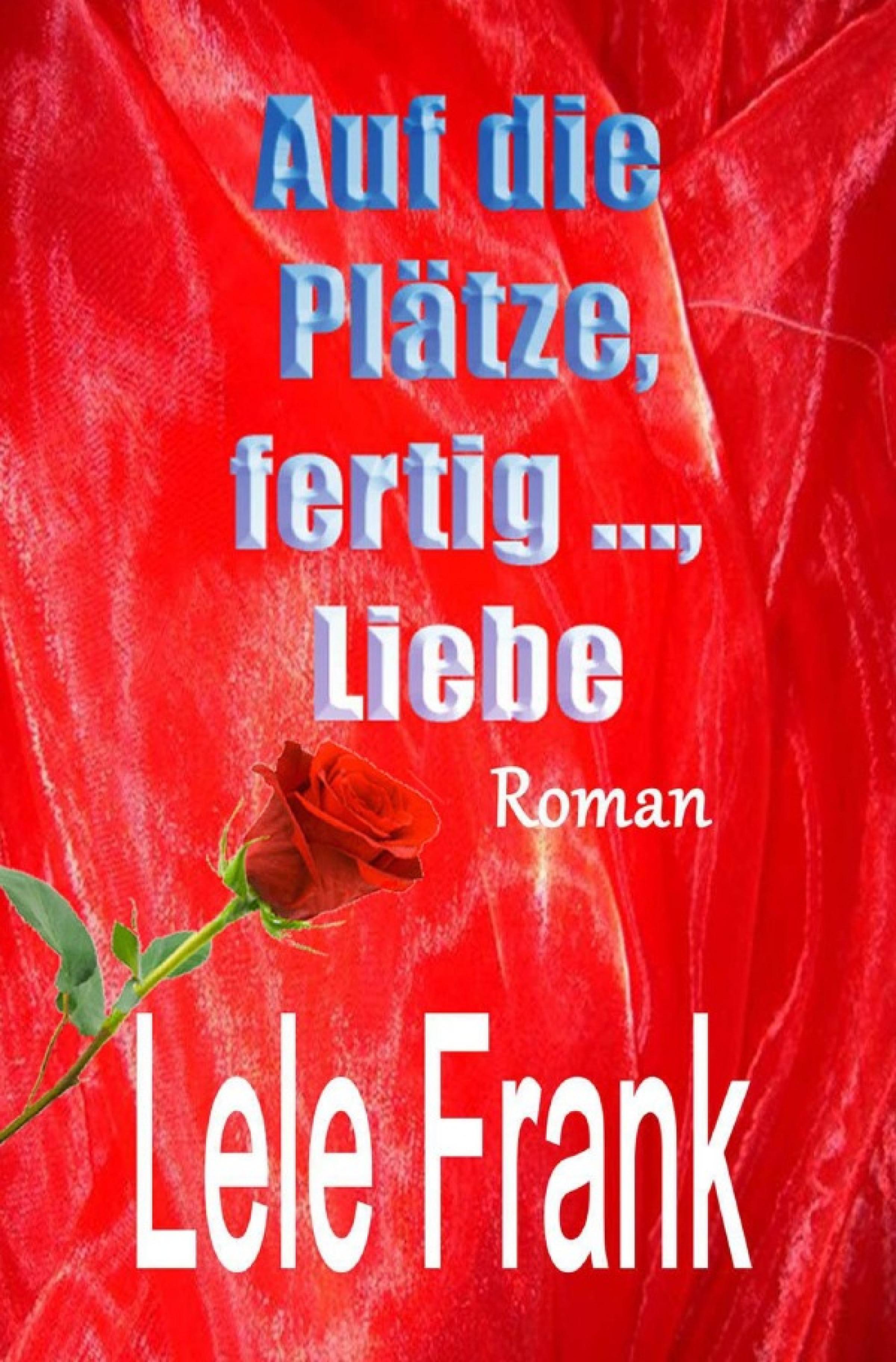 Обложка книги «Auf die Plätze, fertig ..., Liebe»